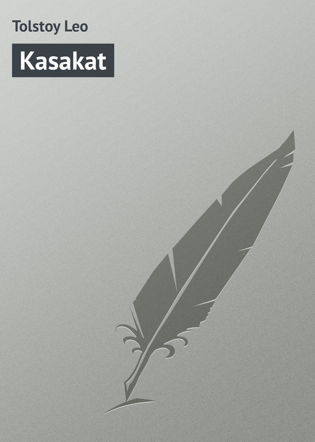 Книга Kasakat из серии , созданная Leo Tolstoy, может относится к жанру Литература 19 века, Русская классика, Классическая проза. Стоимость электронной книги Kasakat с идентификатором 23163027 составляет 5.99 руб.