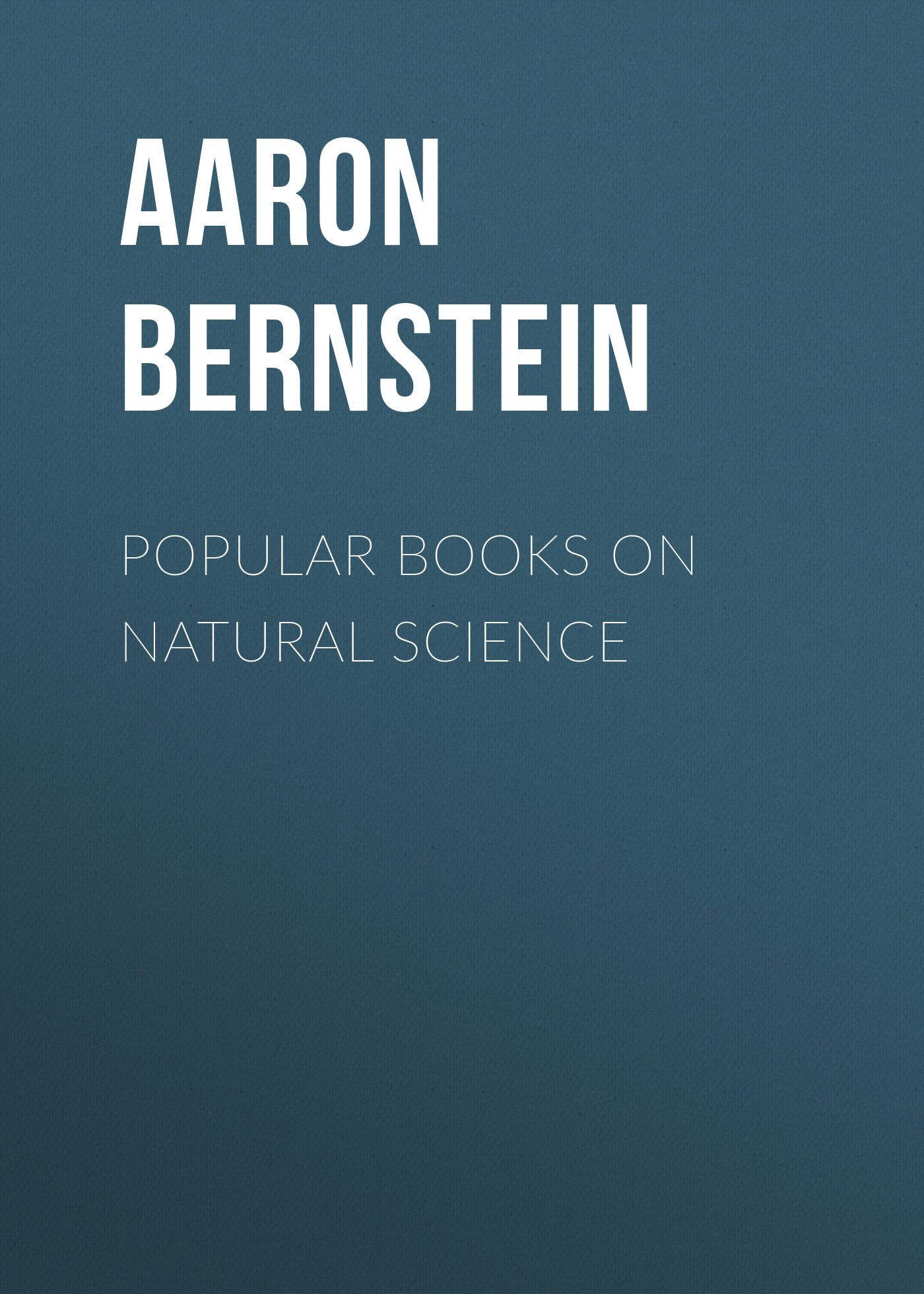 Bernstein Aaron David Popular Books on Natural Science