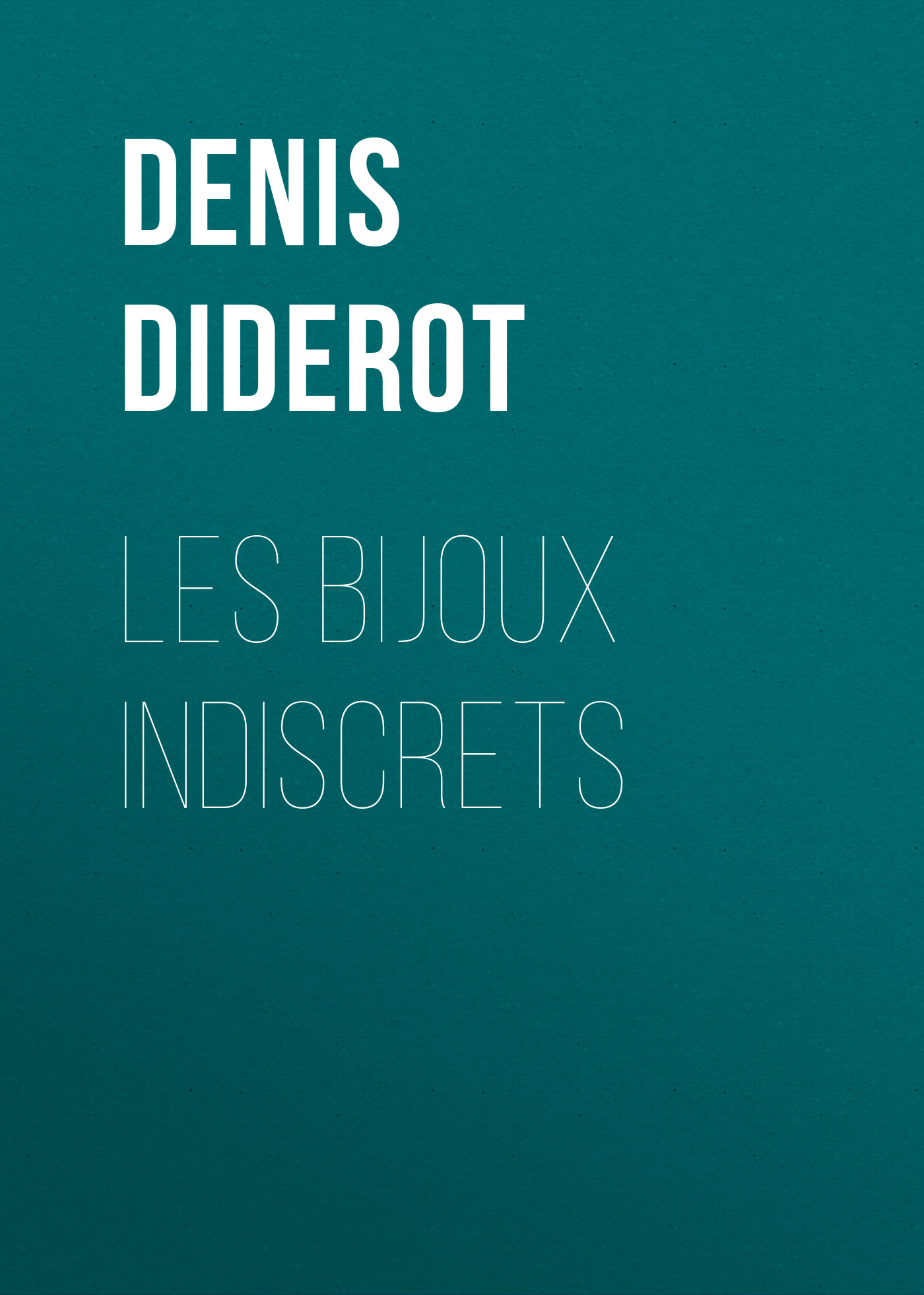 Denis Diderot Les bijoux indiscrets