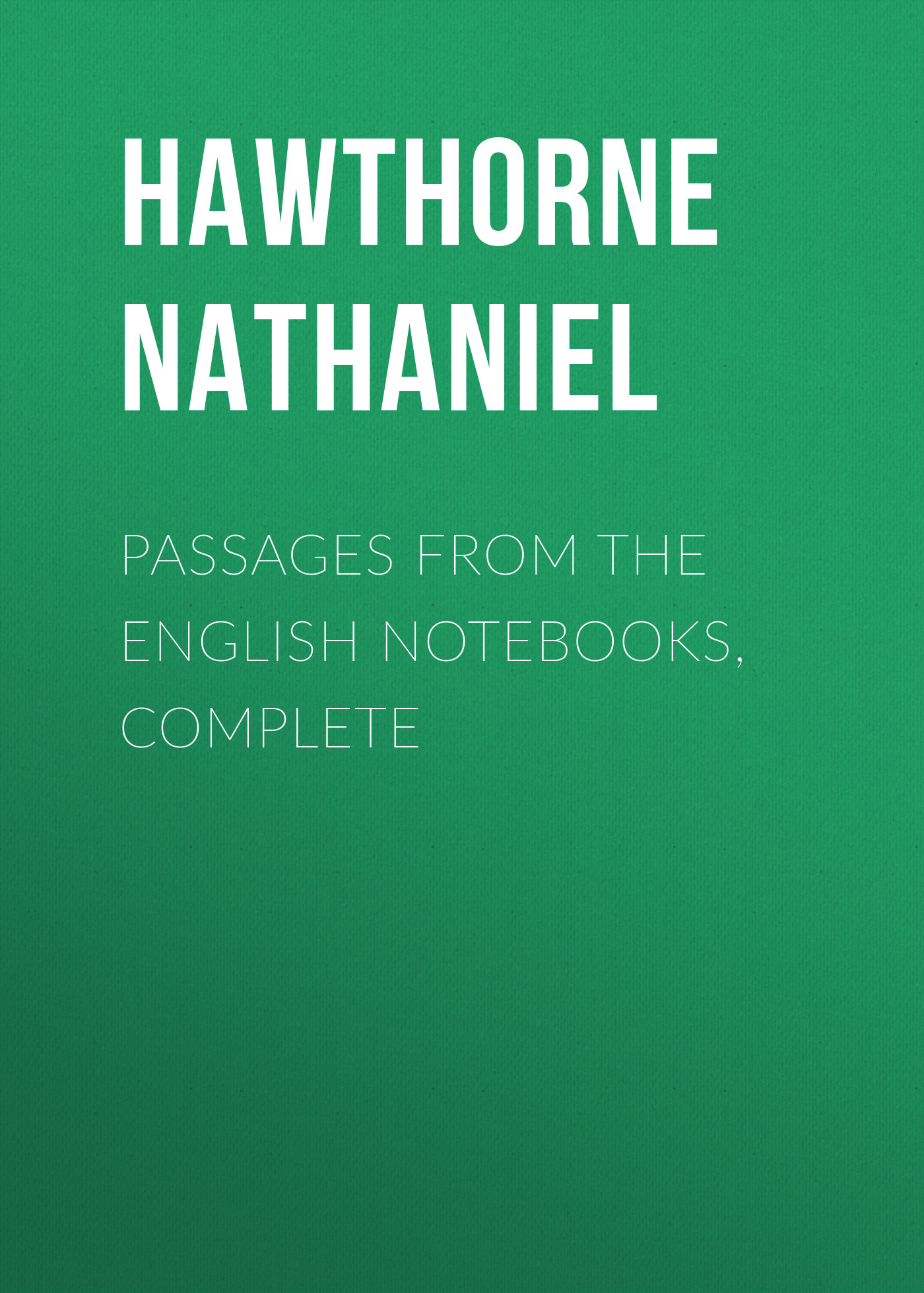 Passages from the English Notebooks, Complete