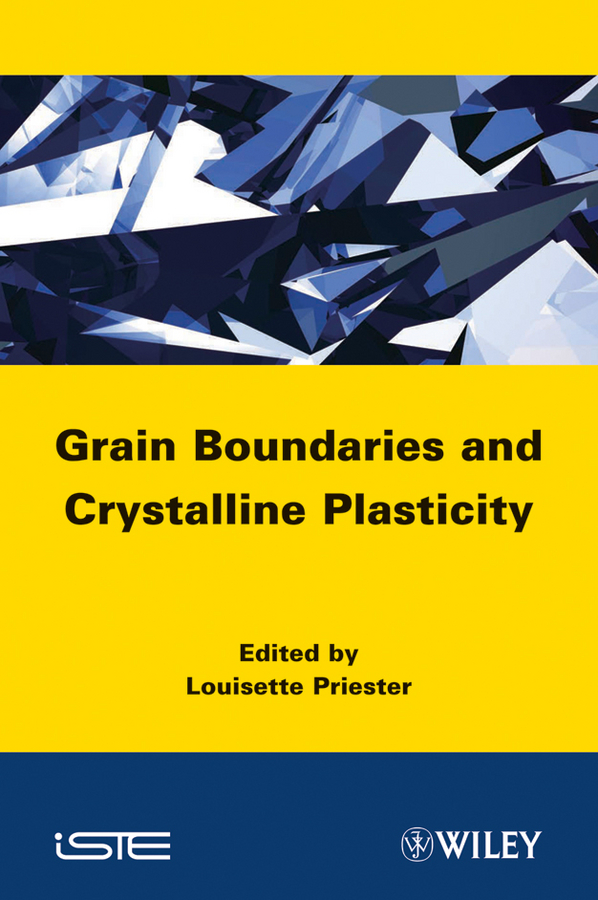 Louisette Priester Grain Boundaries and Crystalline Plasticity