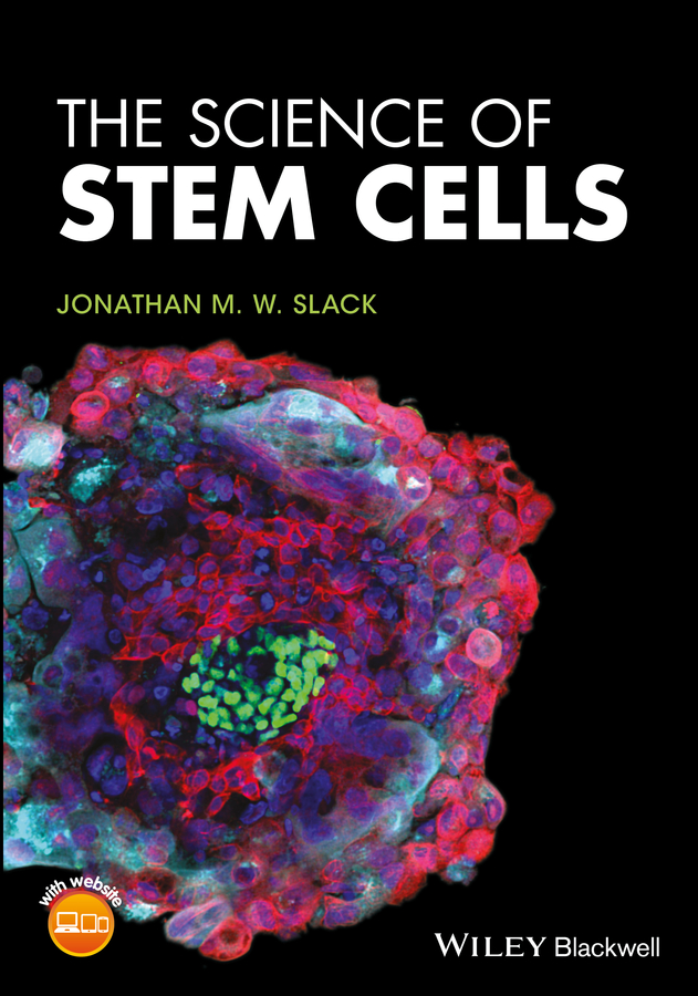 Jonathan M. W. Slack The Science of Stem Cells