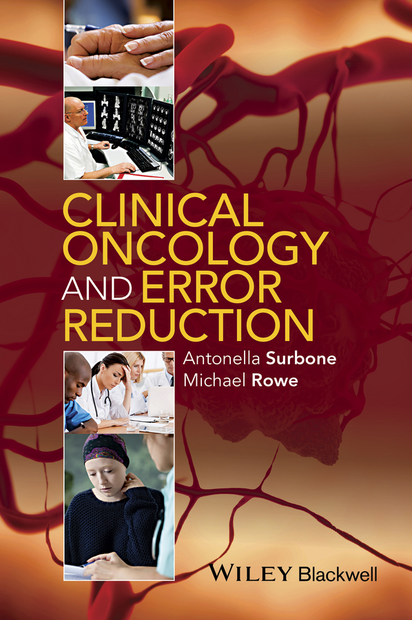 Professor Rowe Michael Clinical Oncology and Error Reduction. A Manual for Clinicians