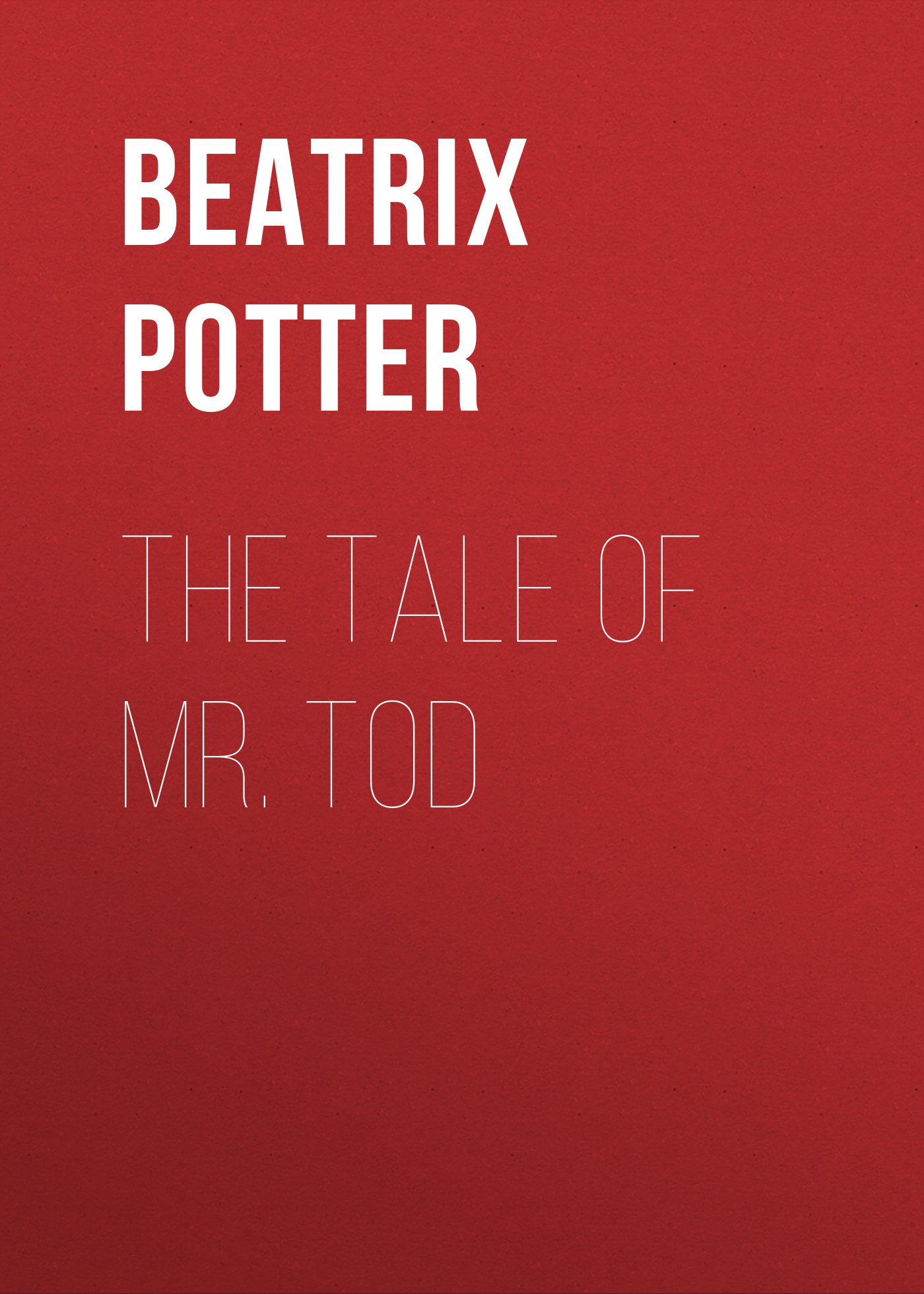 Беатрис Поттер The Tale of Mr. Tod