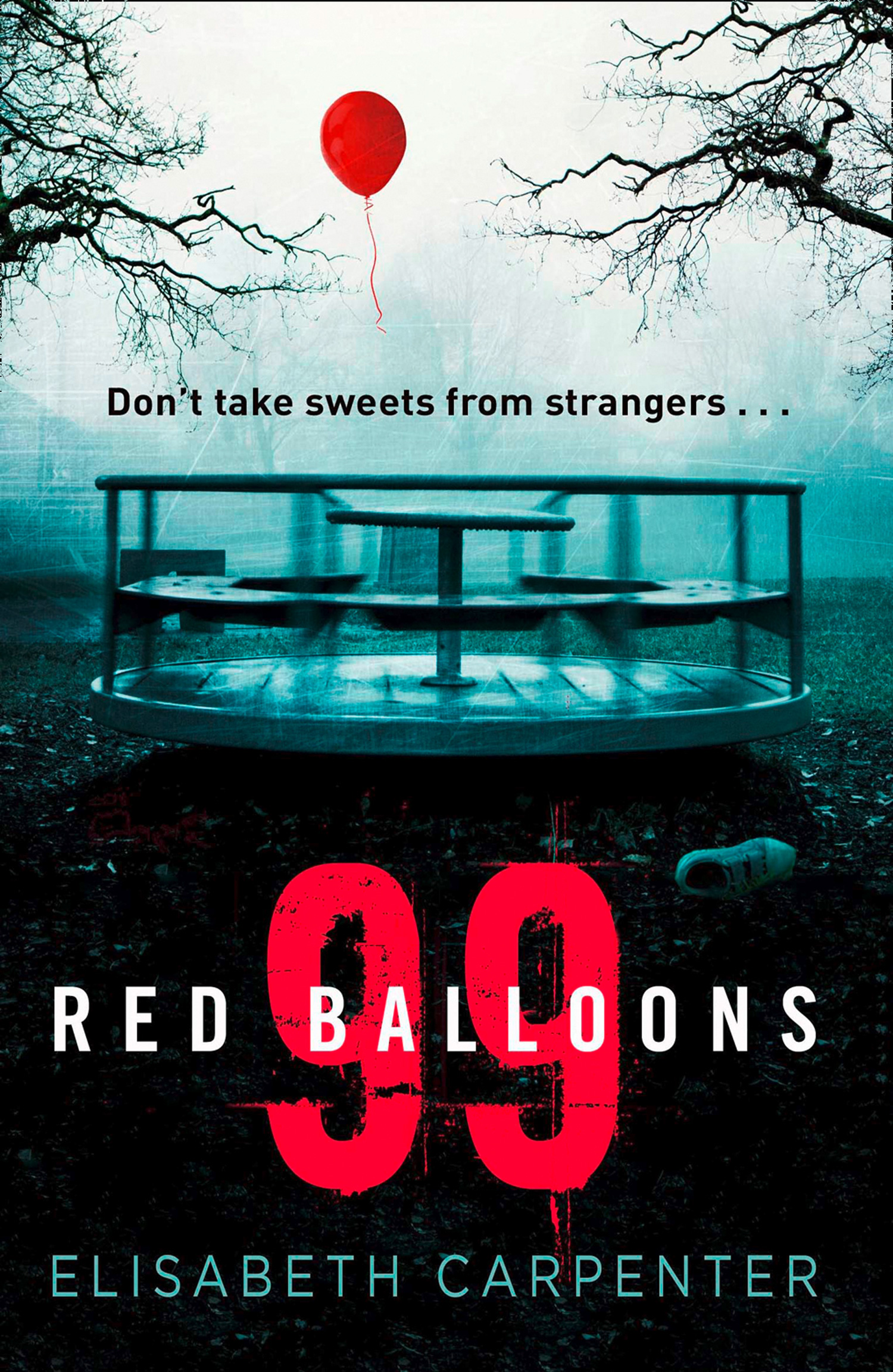 Elisabeth Carpenter 99 Red Balloons: A chillingly clever psychological thriller with a stomach-flipping twist amanda brittany her last lie a gripping psychological thriller with a shocking twist