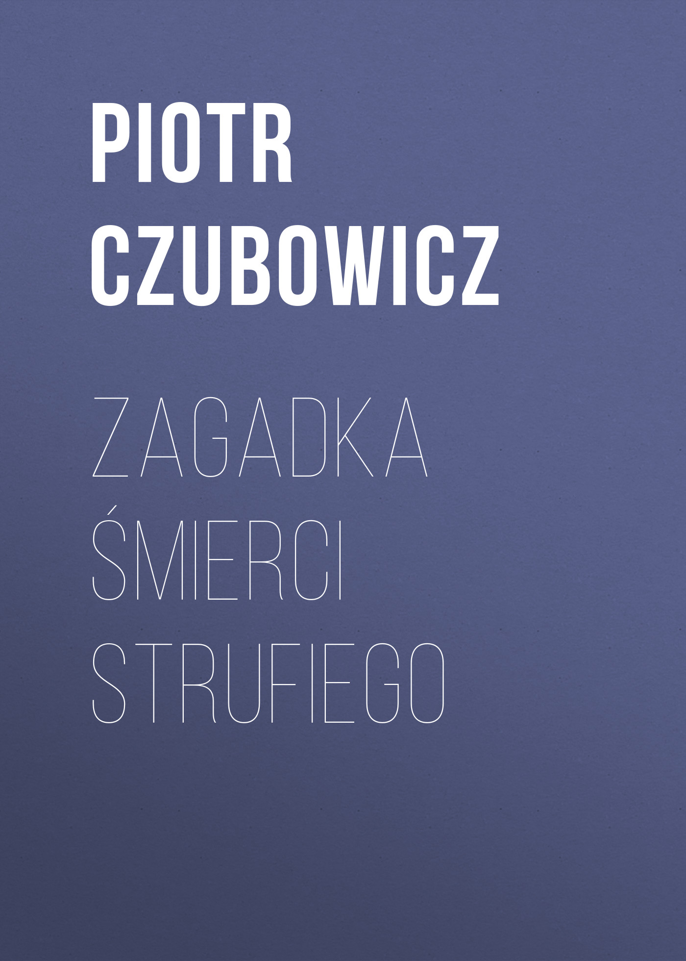 

Zagadka śmierci Strufiego