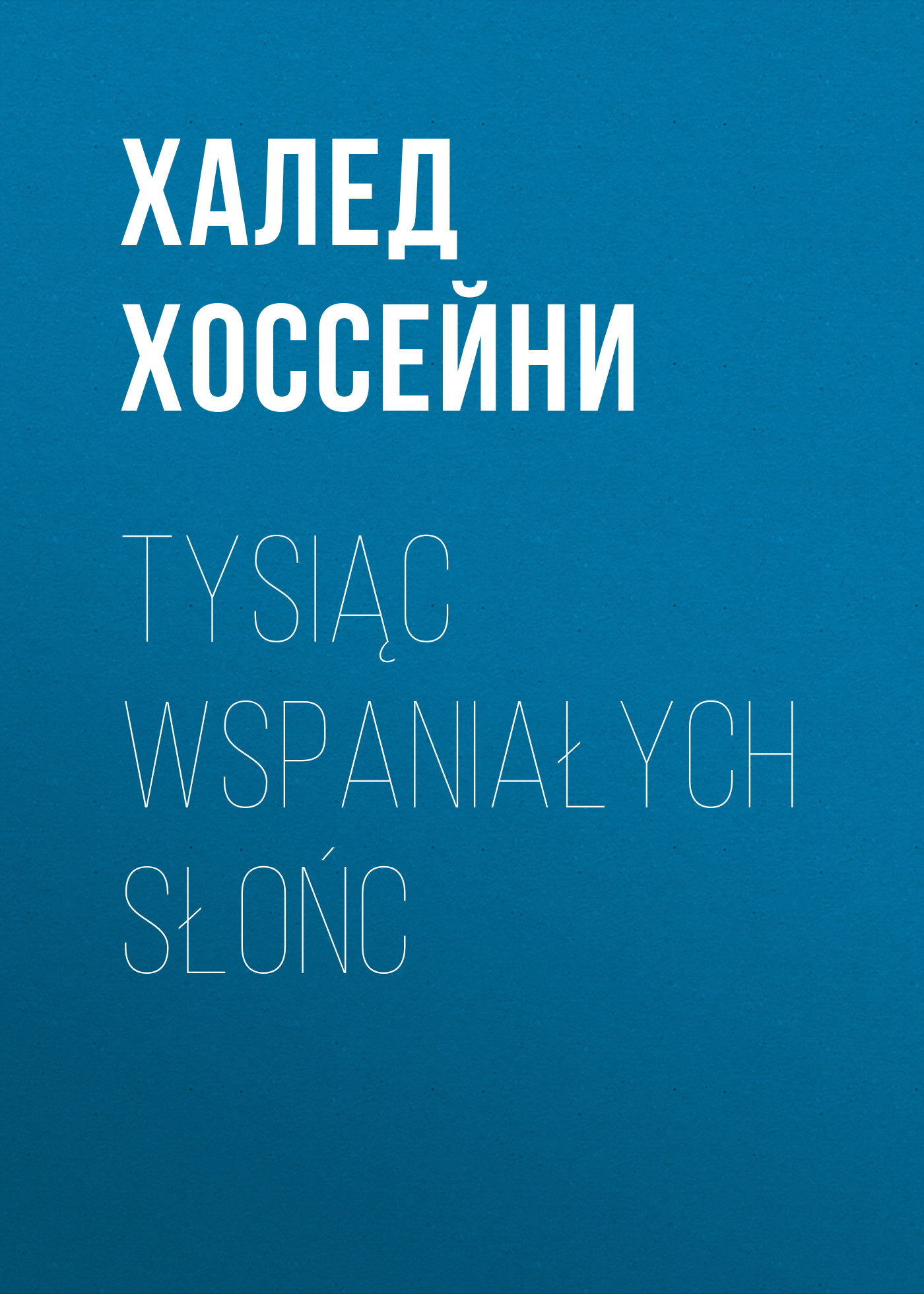 

Tysiąc wspaniałych słońc