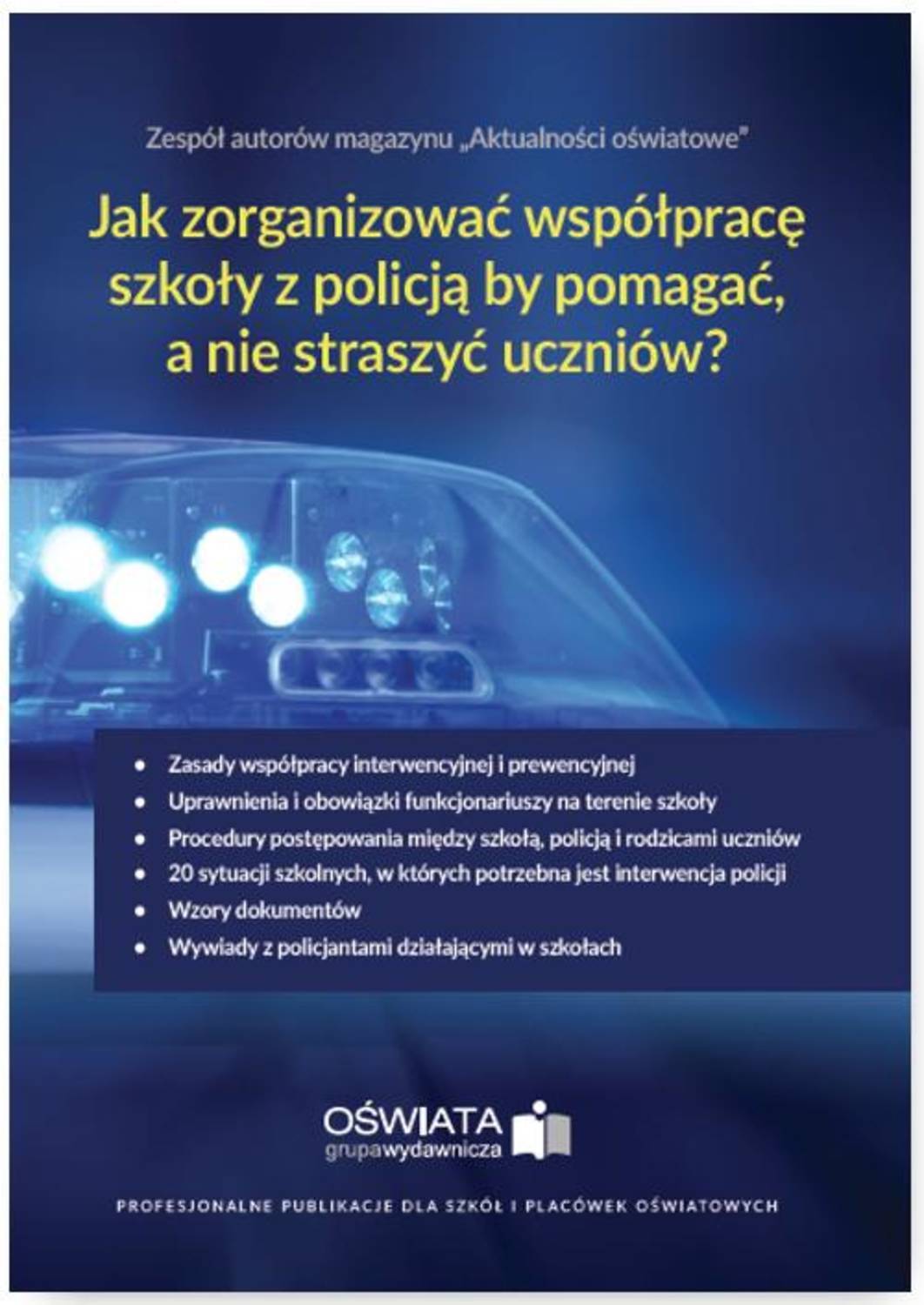 

Jak zorganizować współpracę szkoły z policją, by pomagać, a nie straszyć uczniów