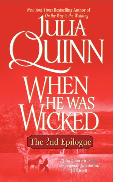 Julia Quinn When He Was Wicked: The Epilogue II julia quinn when he was wicked the epilogue ii
