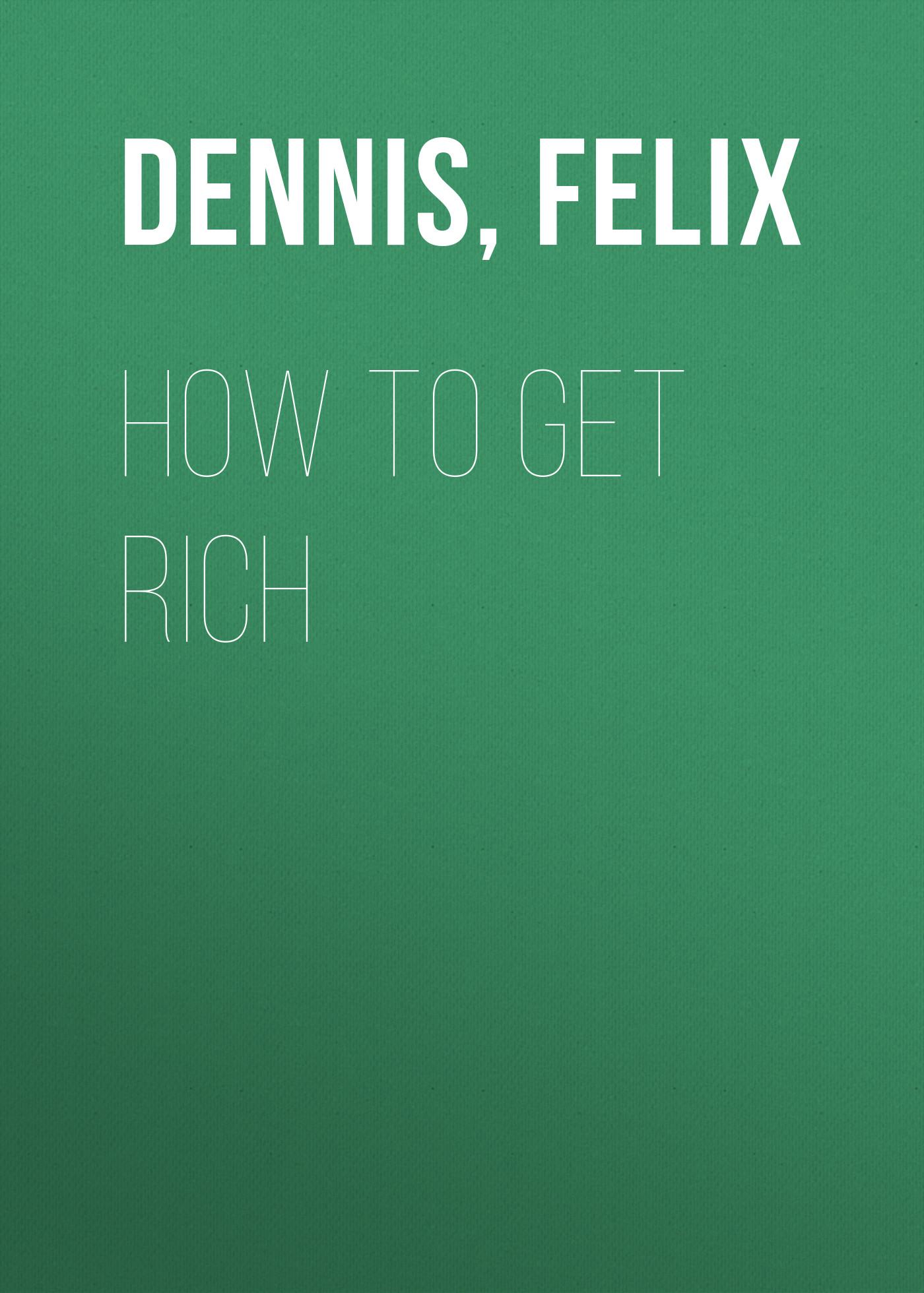 

How to Get Rich