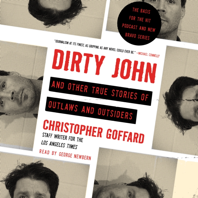 Christopher Goffard Dirty John and Other True Stories of Outlaws and Outsiders st john s eve and other stories