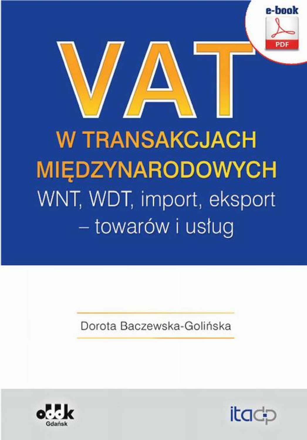 

VAT w transakcjach międzynarodowych. WNT, WDT, import, eksport – towarów i usług