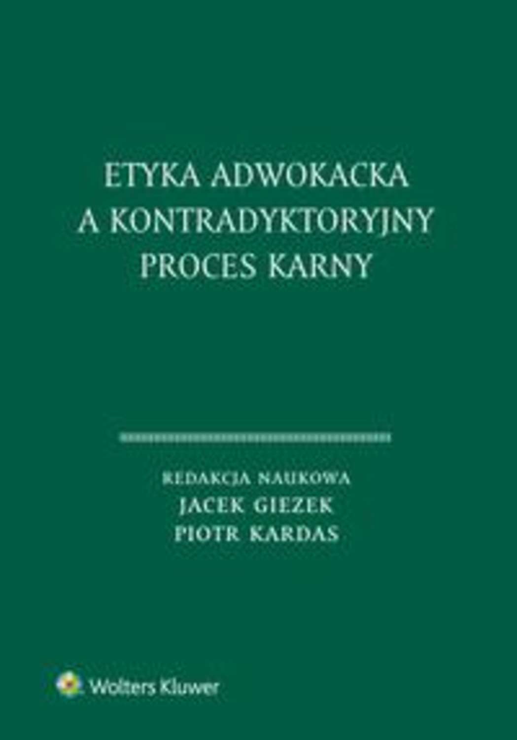 Etyka adwokacka a kontradyktoryjny proces karny