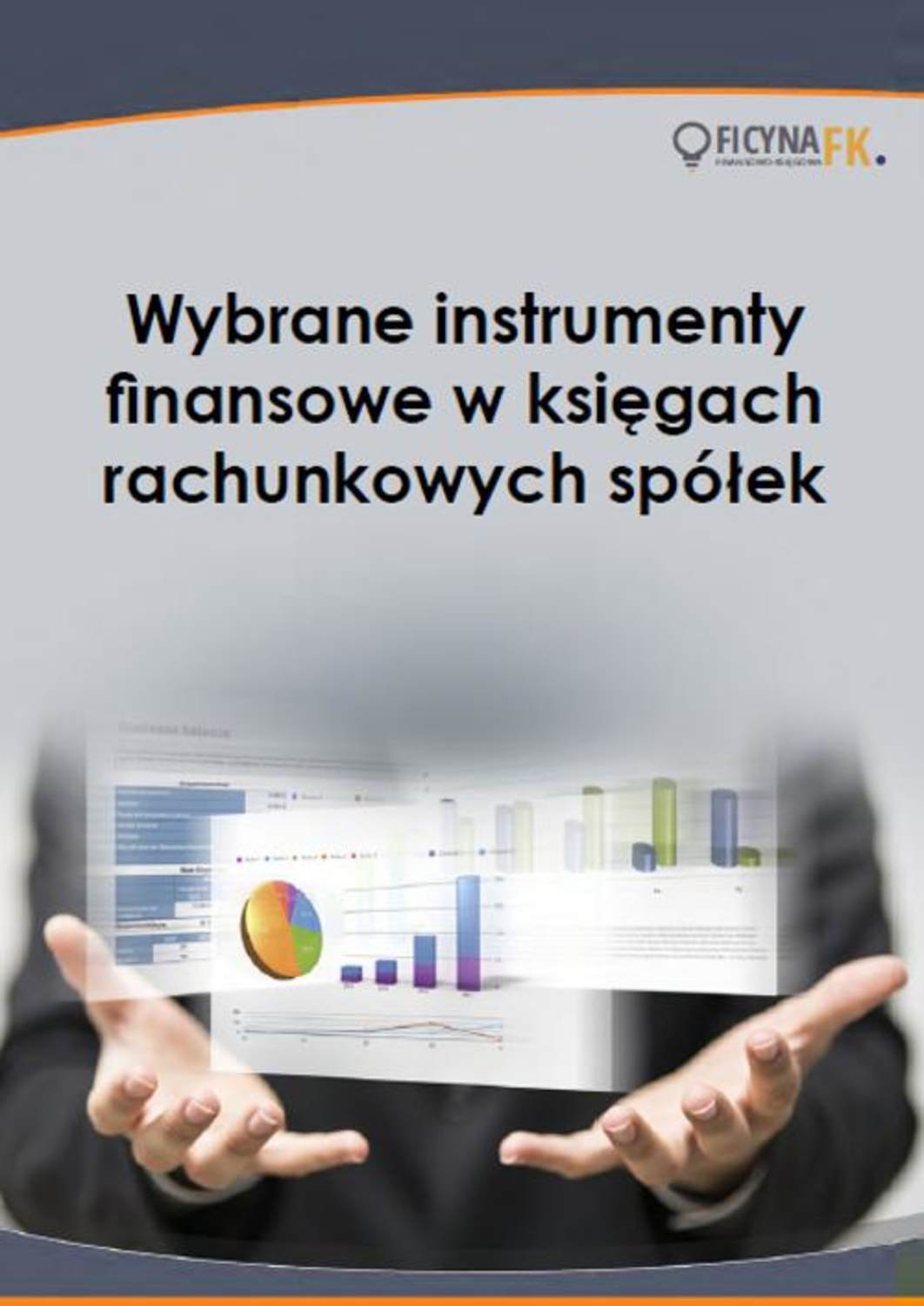 

Wybrane instrumenty finansowe w księgach rachunkowych spółek