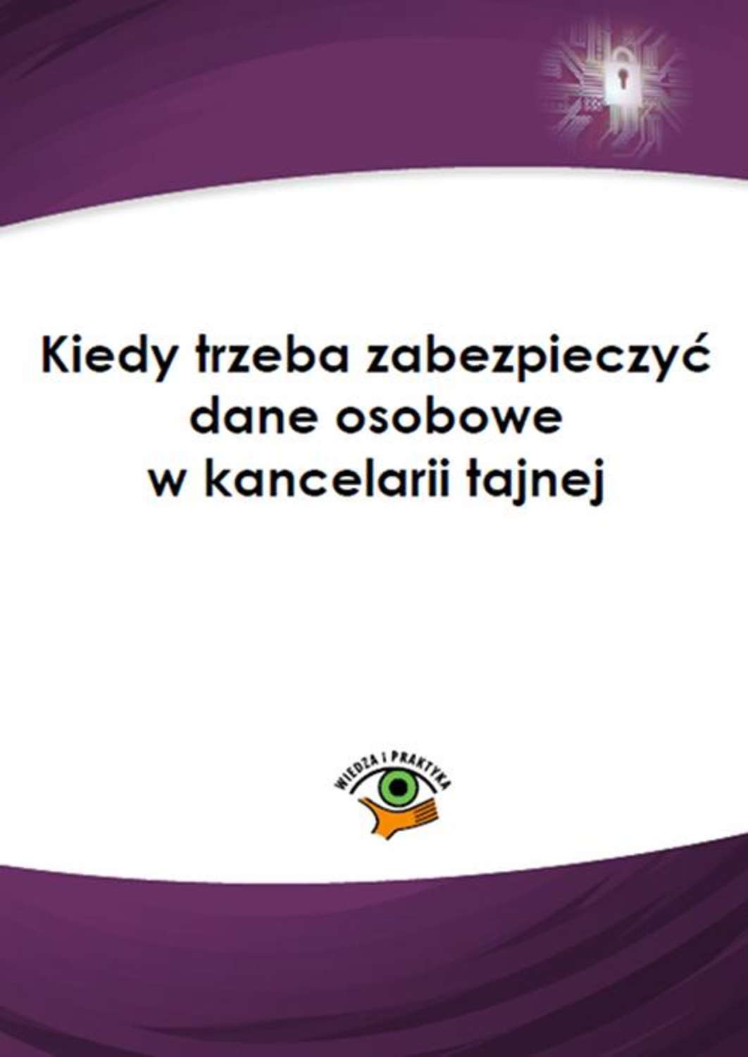 

Kiedy trzeba zabezpieczyć dane osobowe w kancelarii tajnej