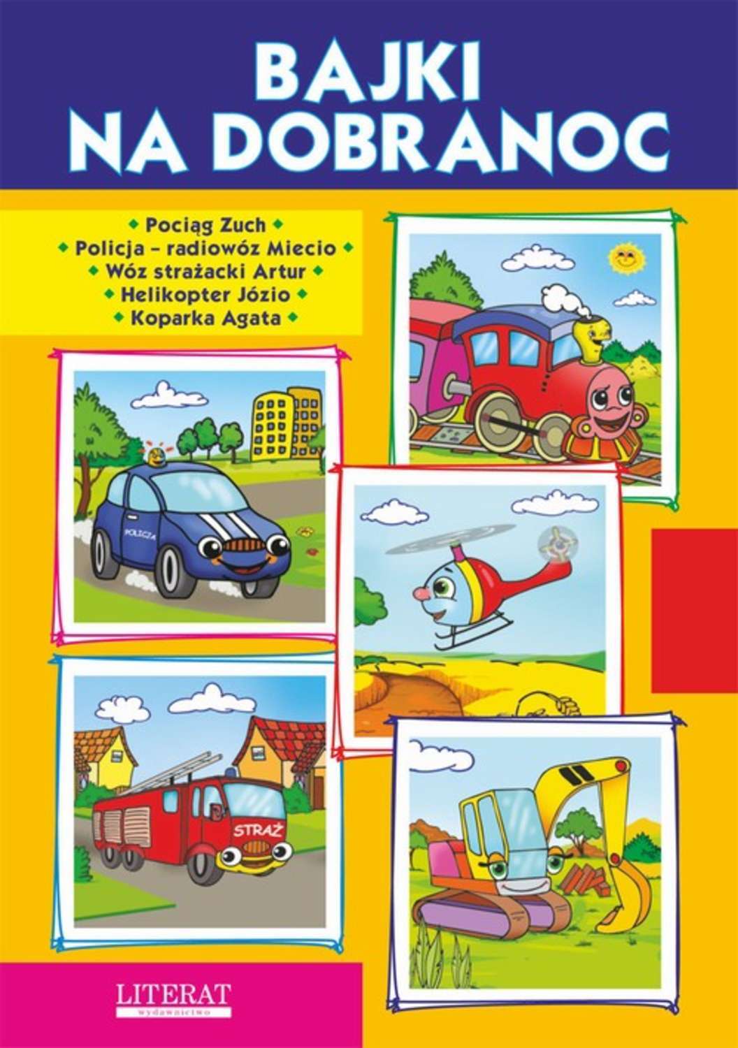 Bajki na dobranoc. Pociąg Zuch. Policja – radiowóz Miecio. Wóz strażacki Artur. Helikopter Józio. Koparka Agata