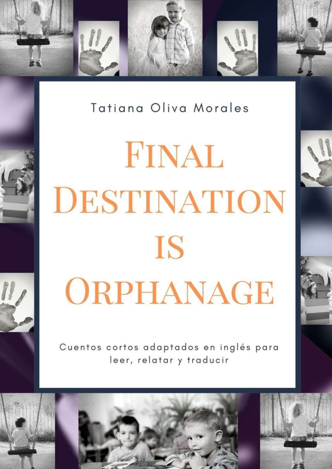 Обложка «Final Destination is Orphanage. Cuentos cortos adaptados en inglés para leer, relatar y traducir»