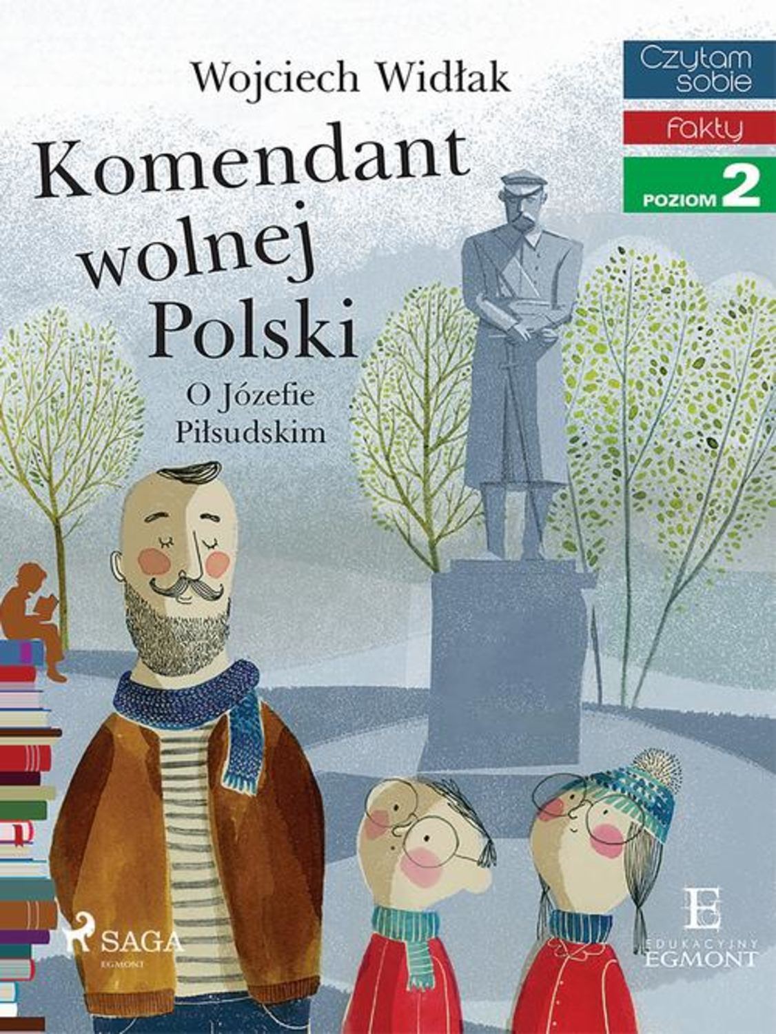 Komendant Wolnej Polski - O Józefie Piłsudskim