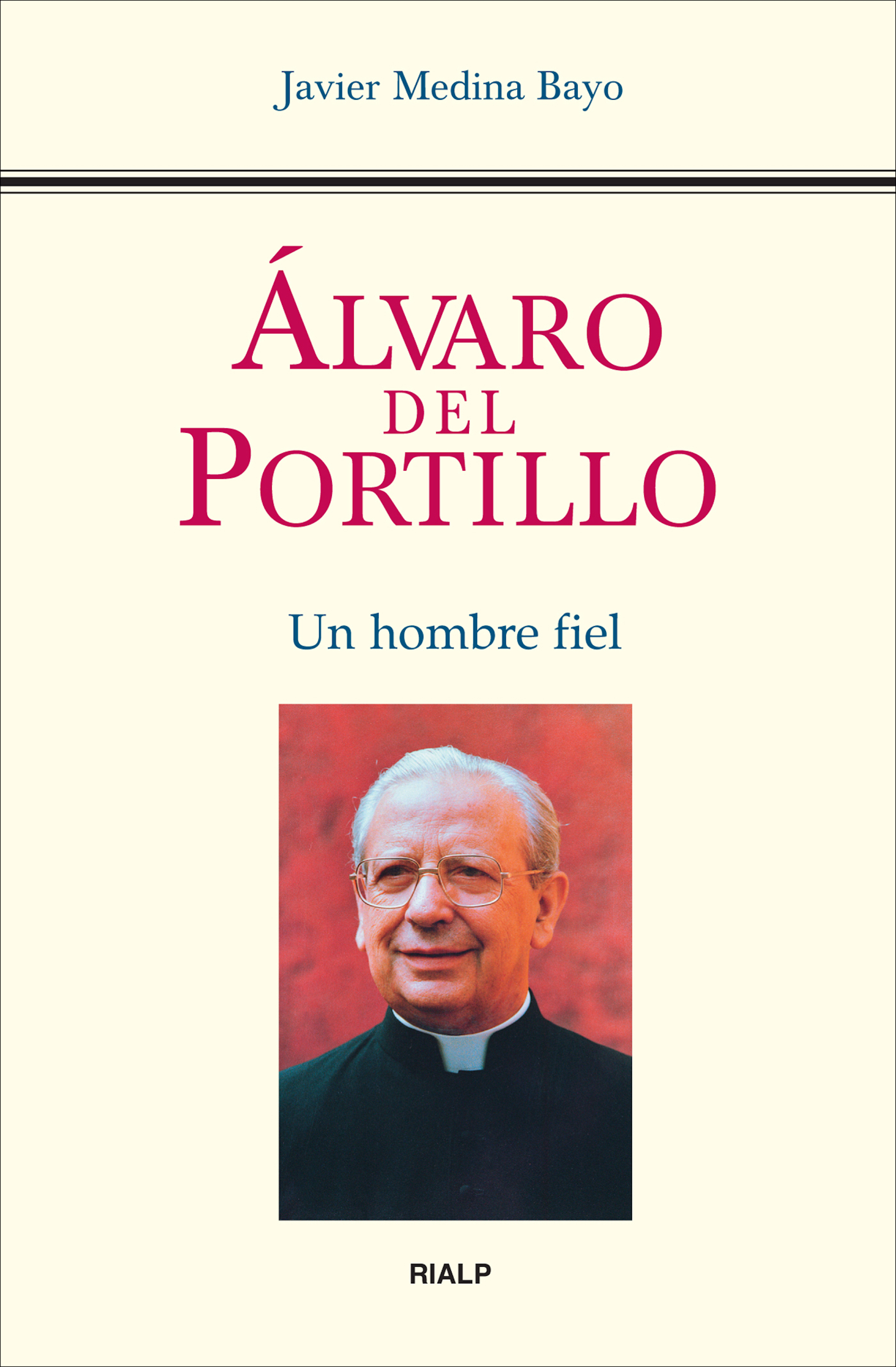 Álvaro del Portillo. Un hombre fiel