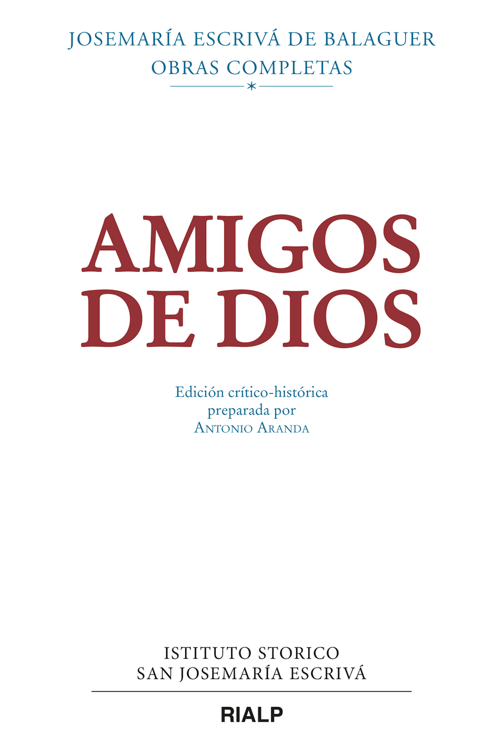 Josemaria Escriva de Balaguer Amigos de Dios (crítico-histórica)