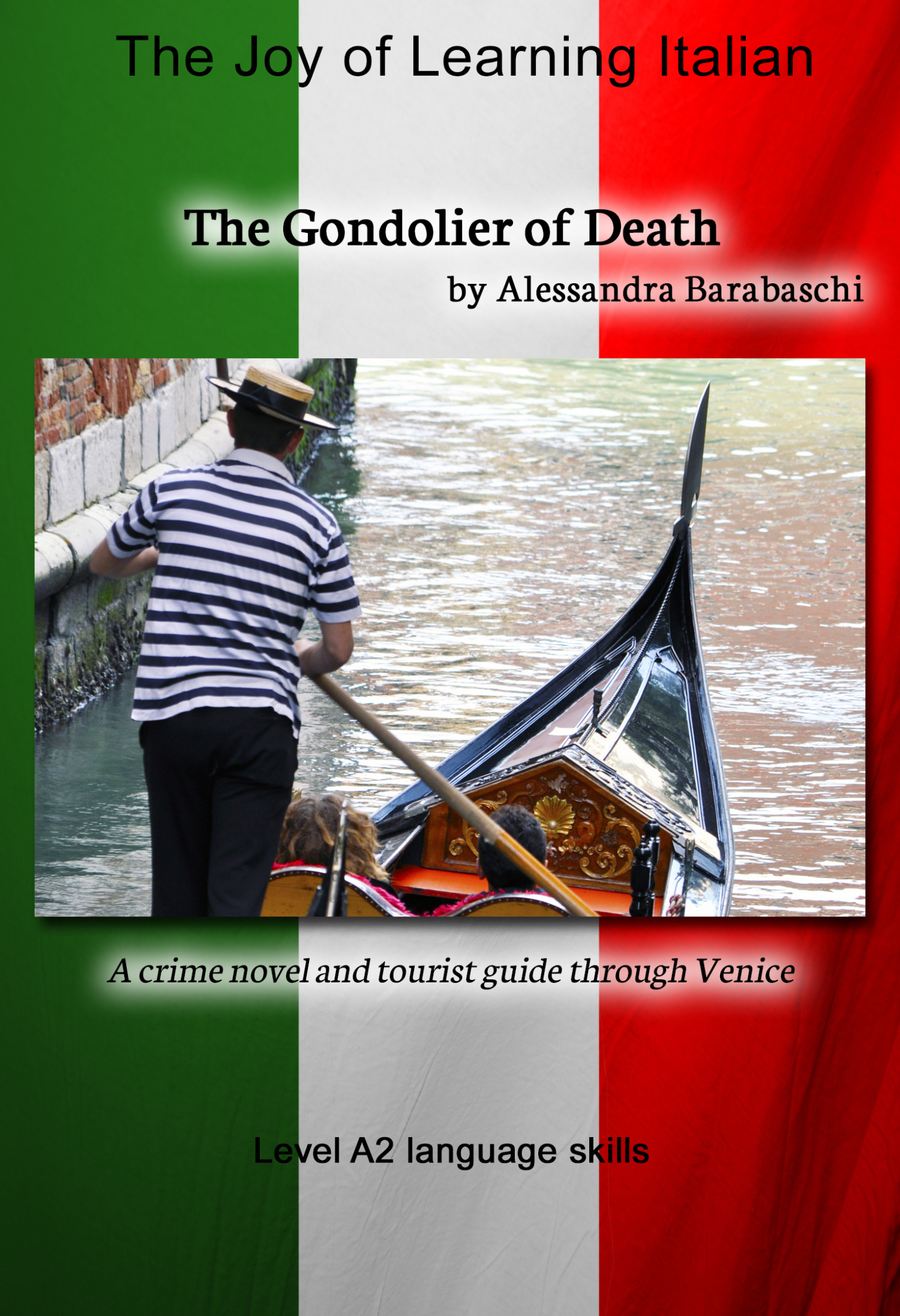 Alessandra Barabaschi The Gondolier of Death - Language Course Italian Level A2 slime the wonderful world of mucus level a2