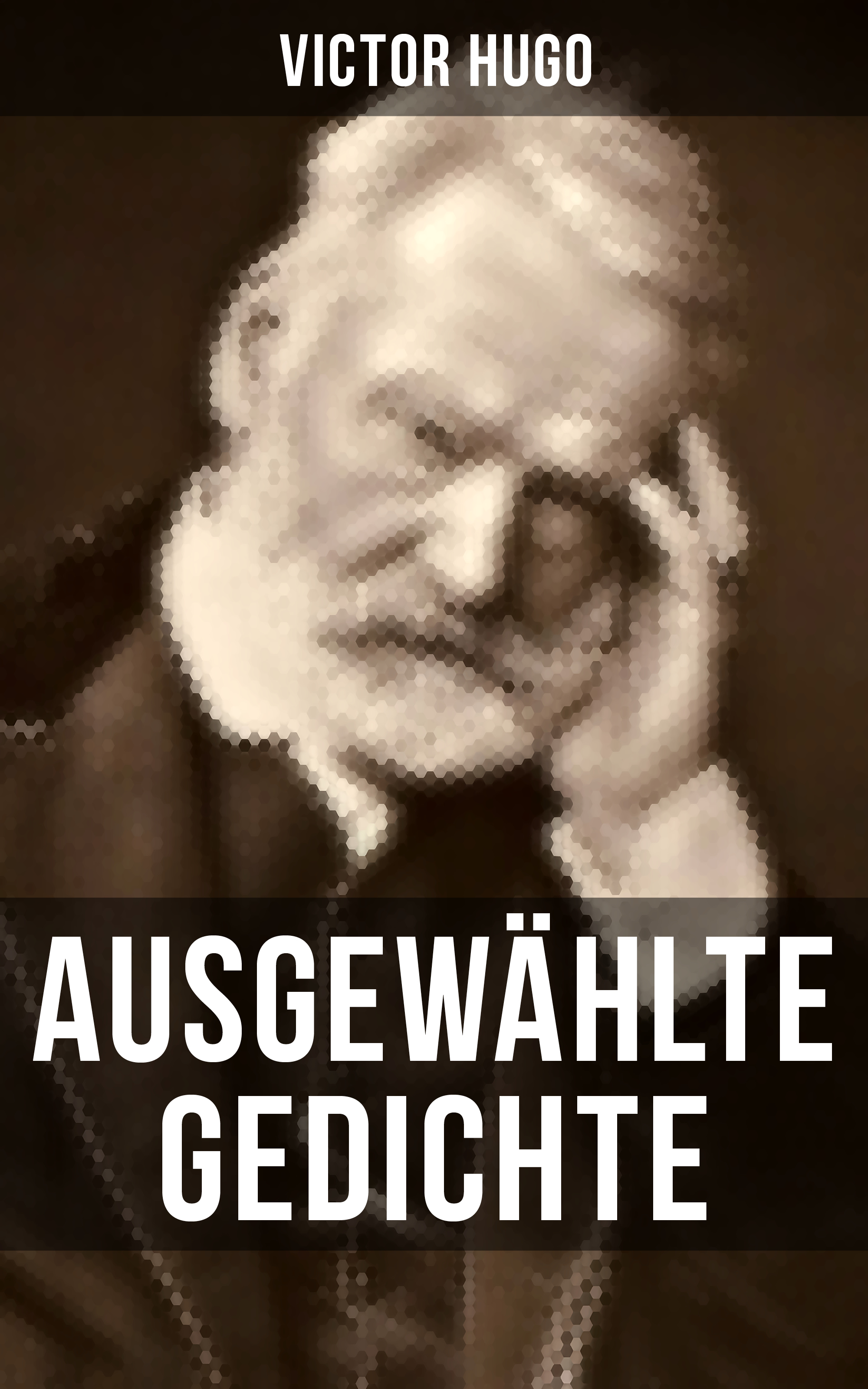 Ausgewählte Gedichte von Victor Hugo