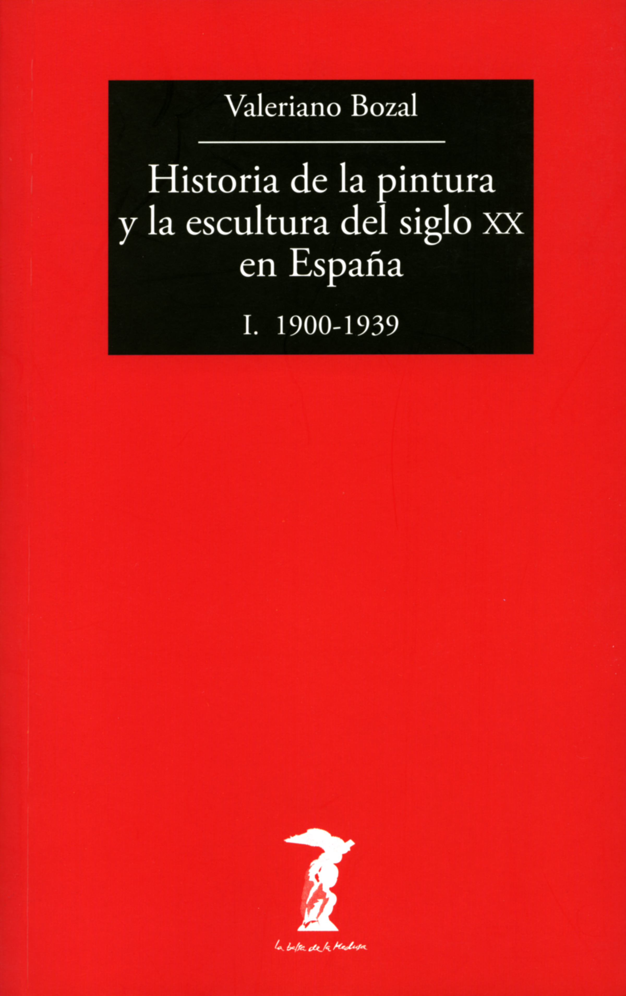 Historia de la pintura y la escultura del siglo XX en España - Vol. I