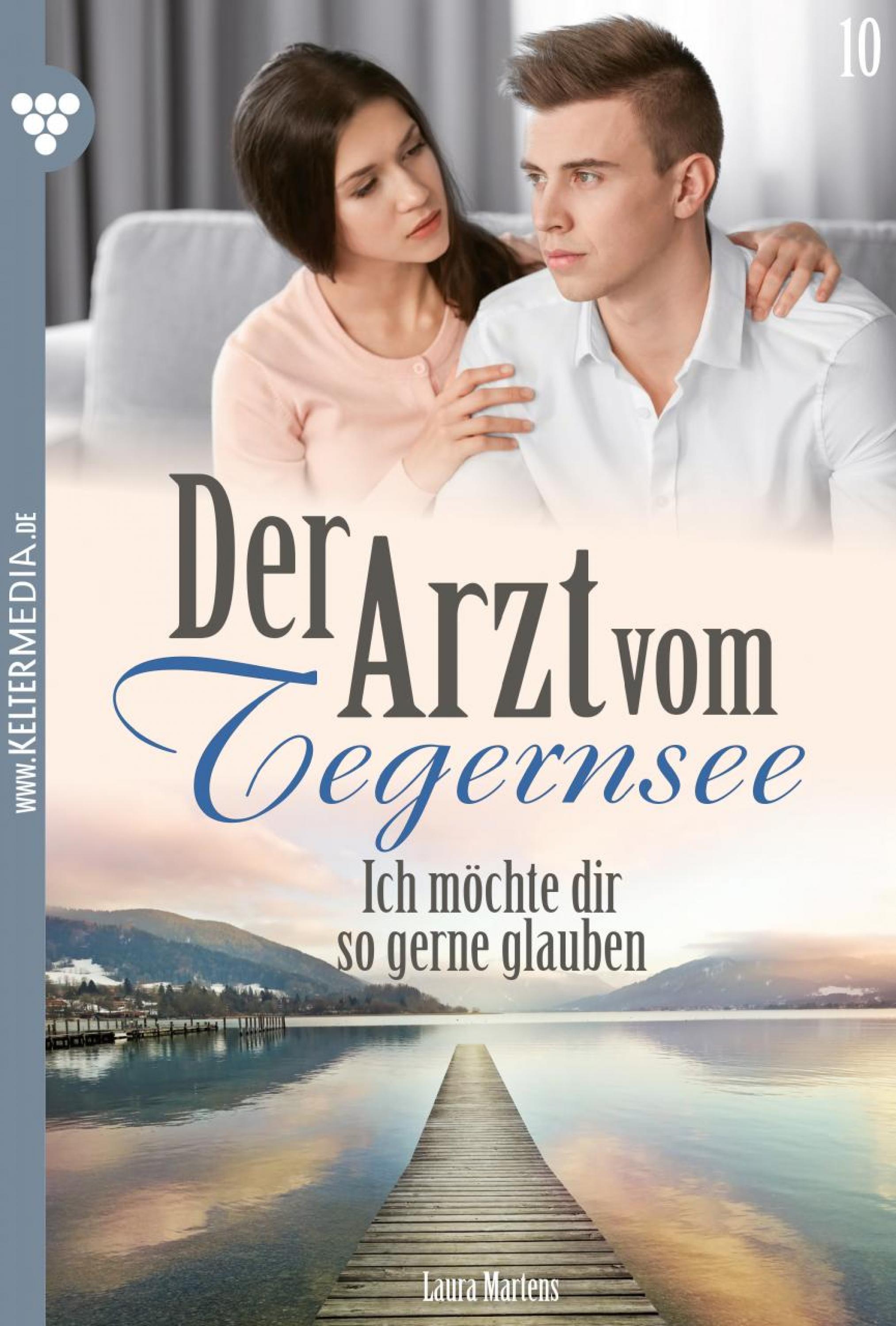 Der Arzt vom Tegernsee 10 – Arztroman