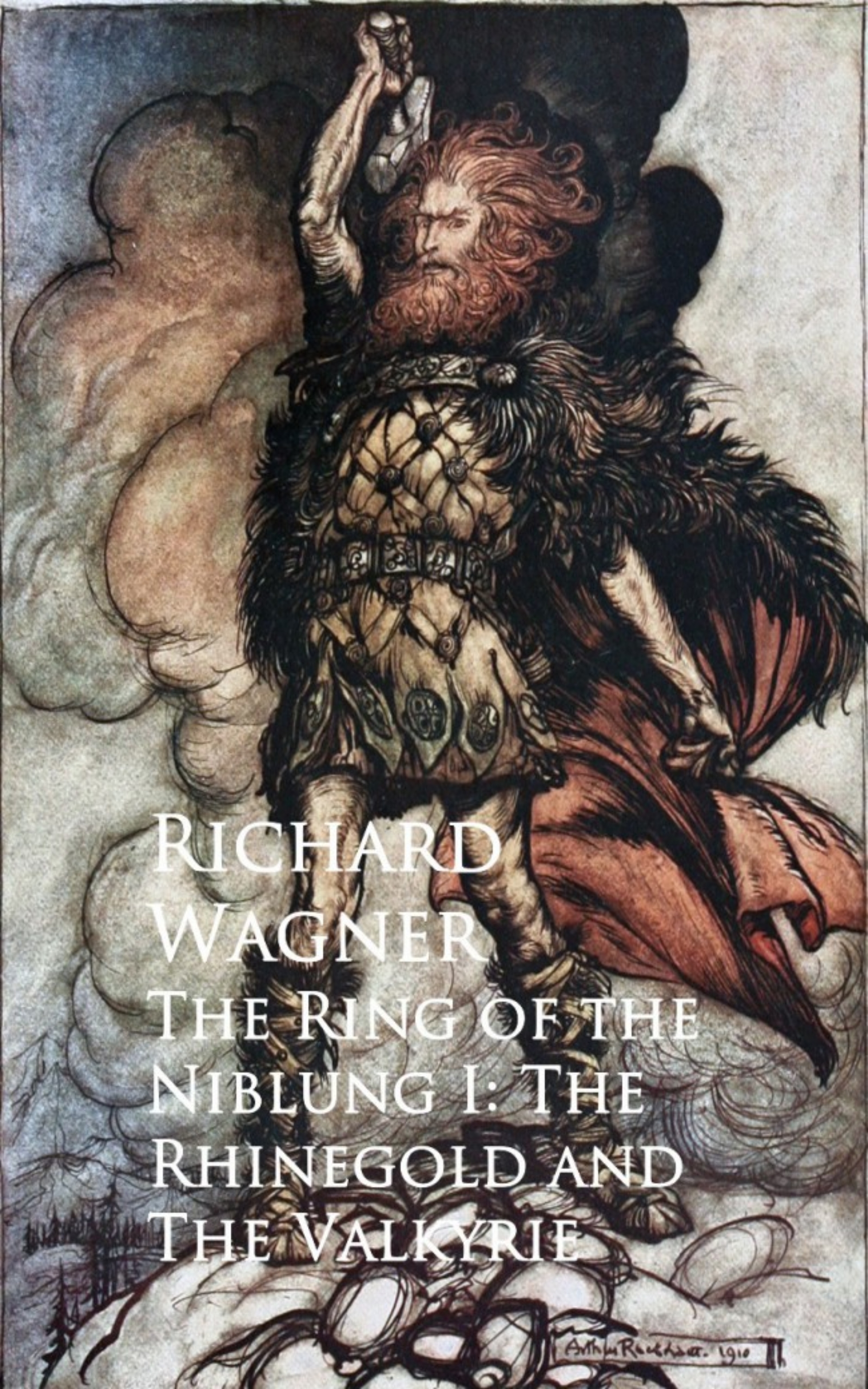 Richard Wagner The Ring of the Niblung I: The Rhinegold and The Valkyrie
