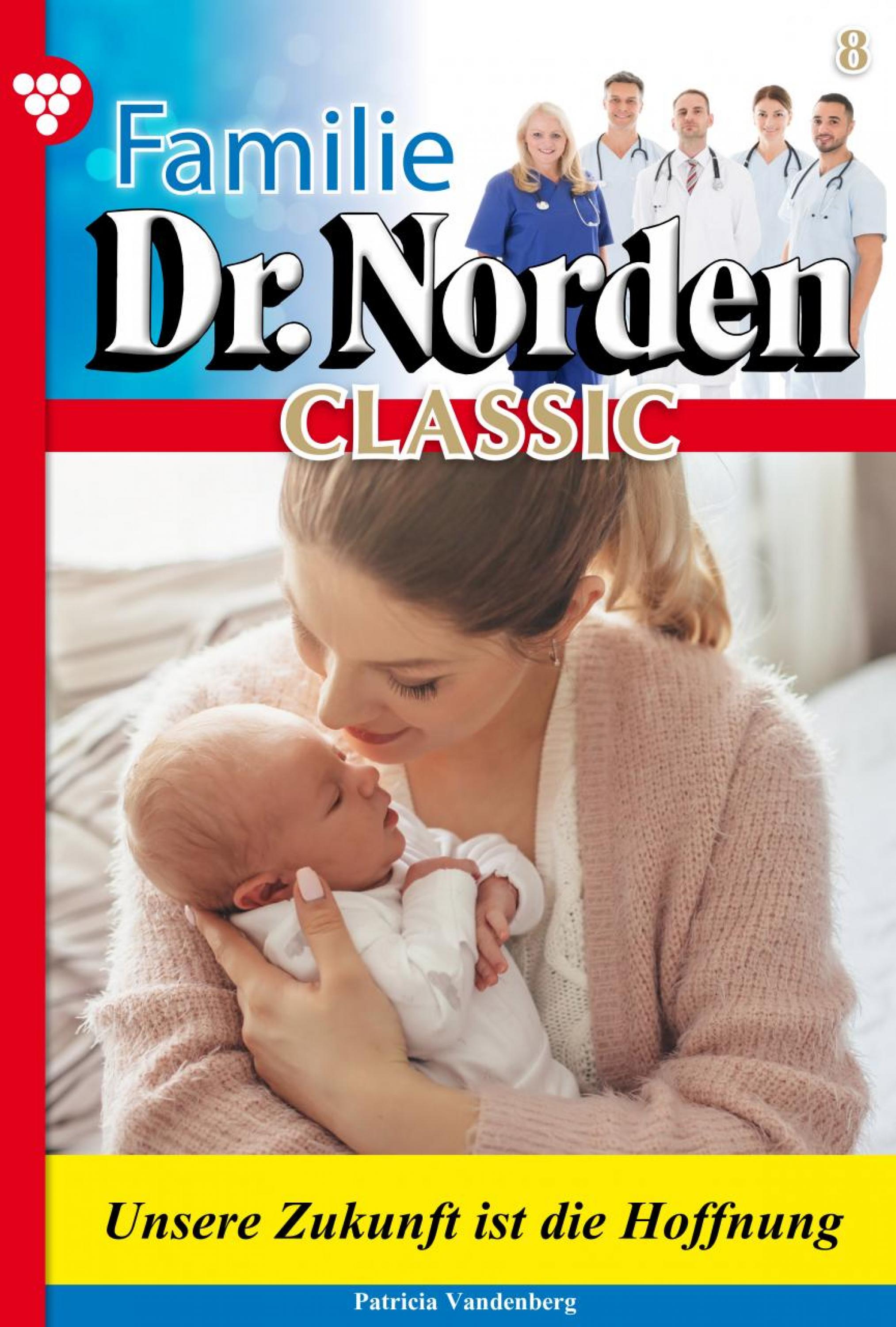 Familie Dr. Norden Classic 8 – Arztroman