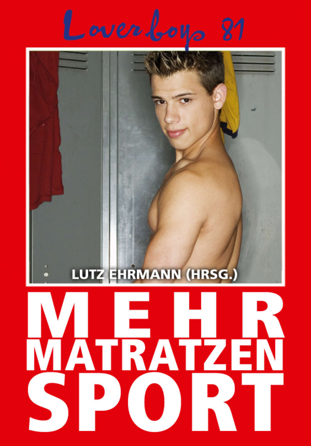 

Loverboys 81: Mehr Matratzensport