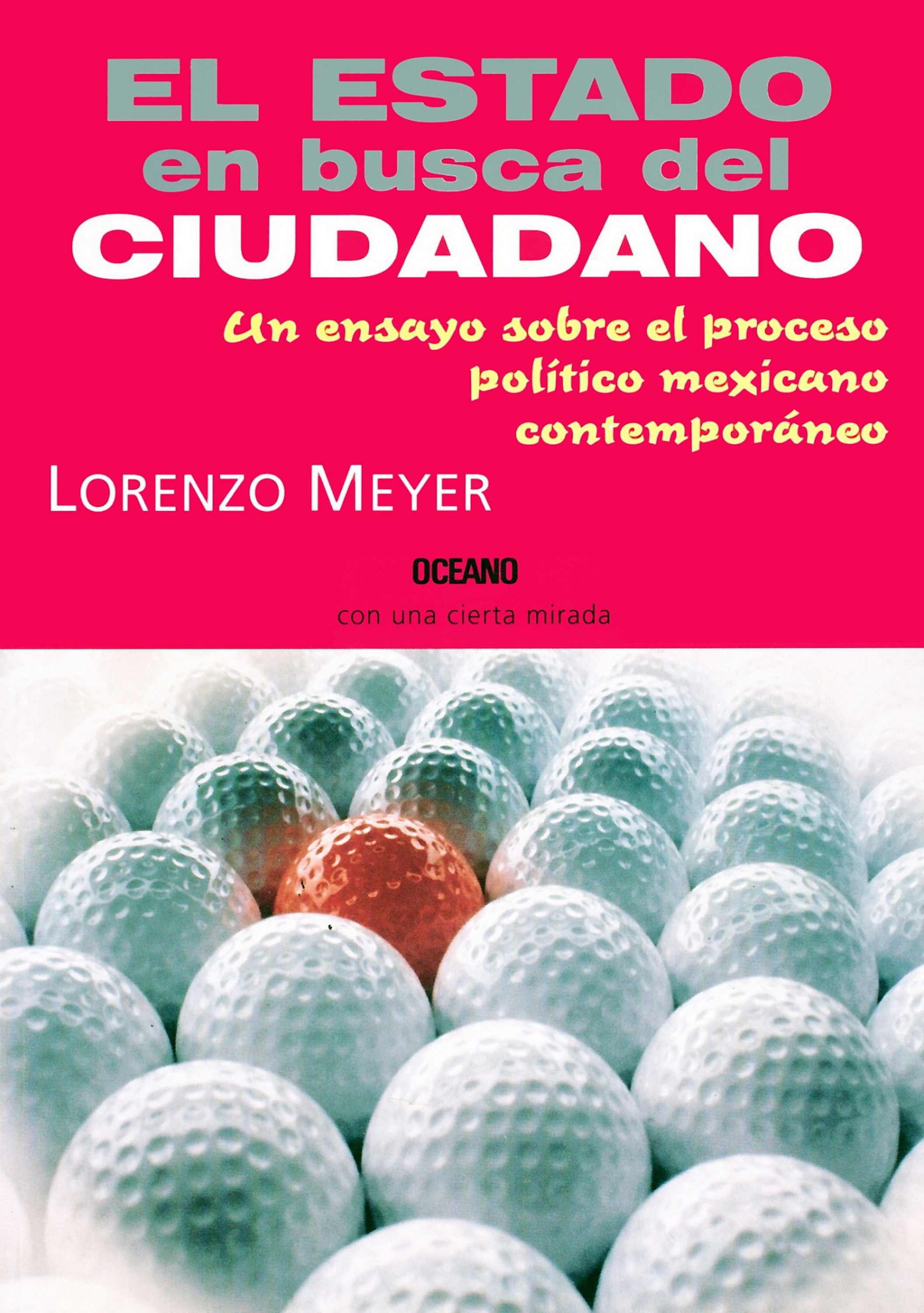 цены Lorenzo Meyer El Estado en busca del ciudadano