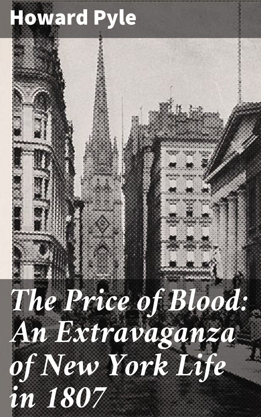 The Price of Blood: An Extravaganza of New York Life in 1807