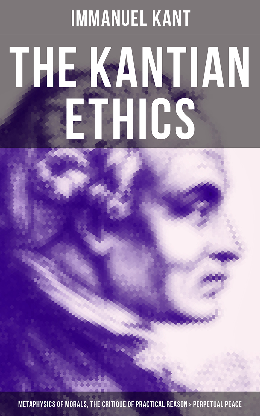 Immanuel Kant The Kantian Ethics: Metaphysics of Morals, The Critique of Practical Reason & Perpetual Peace the question of ethics paper
