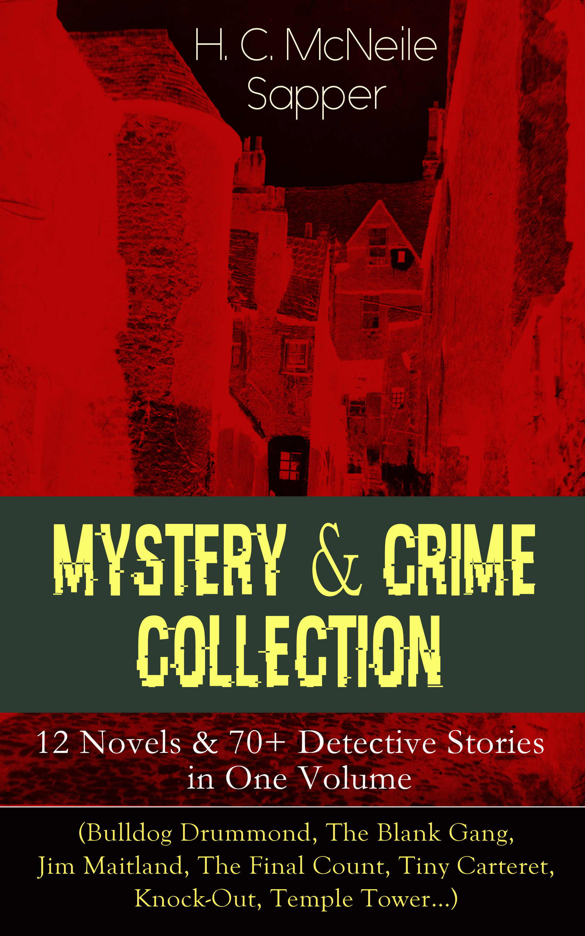 Mystery & Crime Collection: 12 Novels & 70+ Detective Stories in One Volume