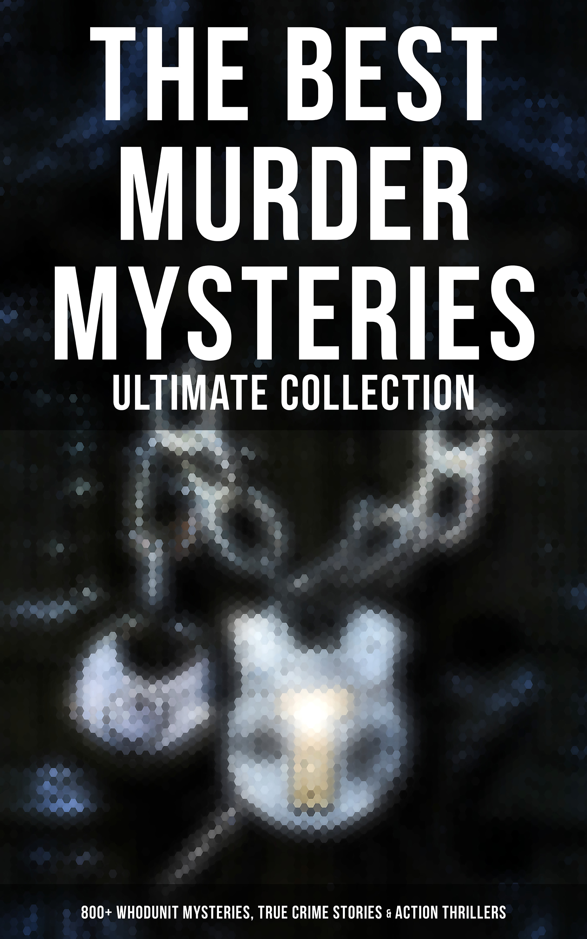 Эдгар Аллан По The Best Murder Mysteries - Ultimate Collection: 800+ Whodunit Mysteries, True Crime Stories & Action Thrillers cd sweet action the ultimate story