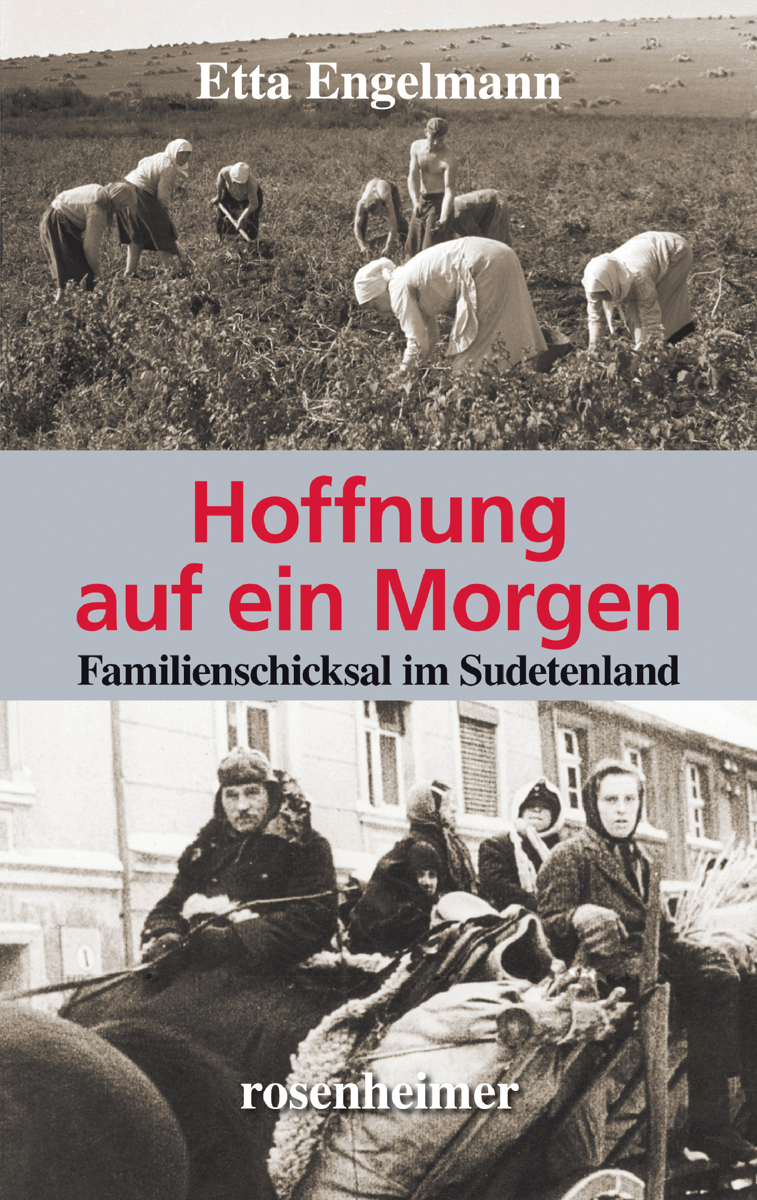 Etta Engelmann Hoffnung auf ein Morgen - Familienschicksal im Sudetenland julia engelmann koblenz