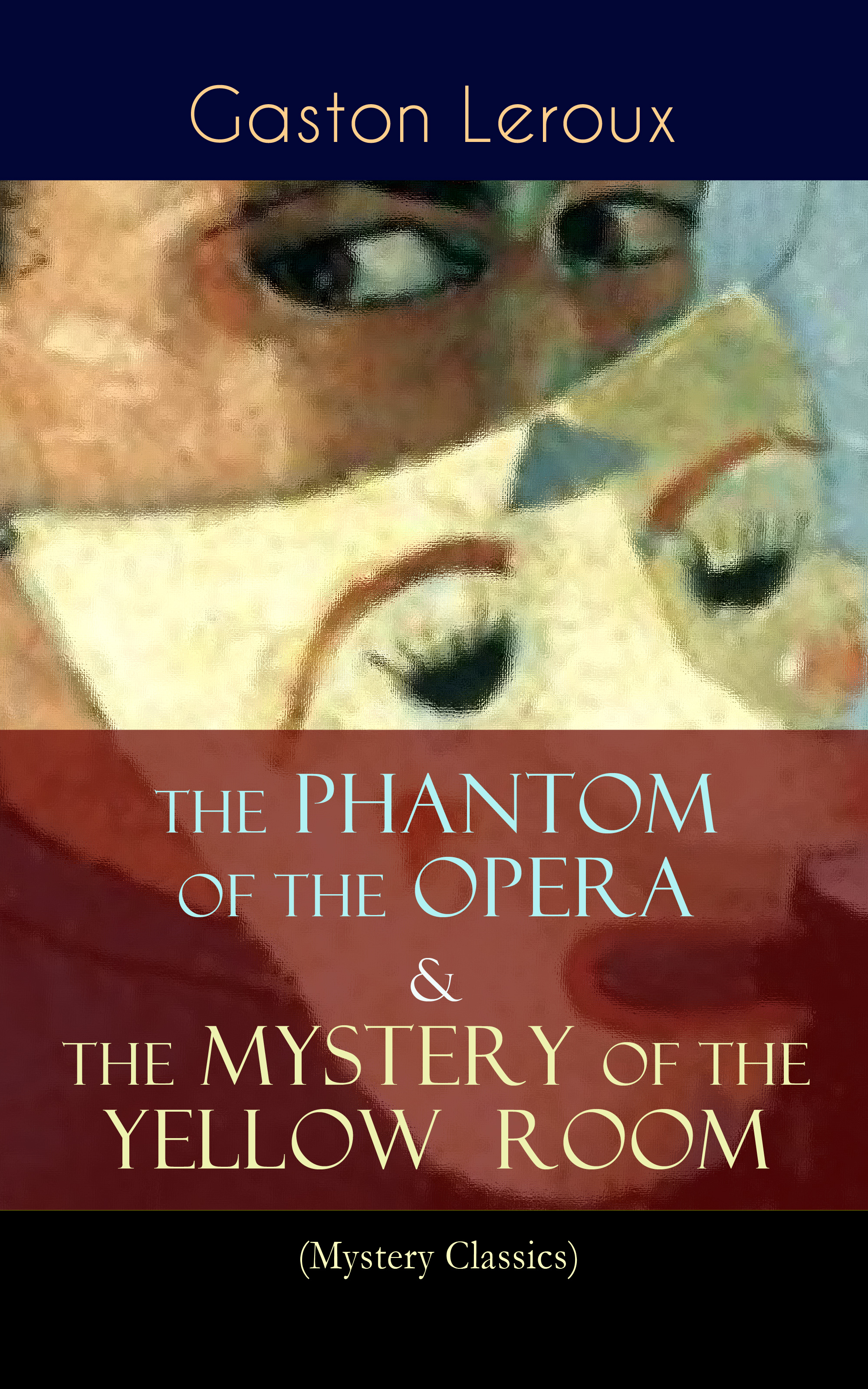 Гастон Леру The Phantom of the Opera & The Mystery of the Yellow Room (Mystery Classics) the mystery of the third lucretia