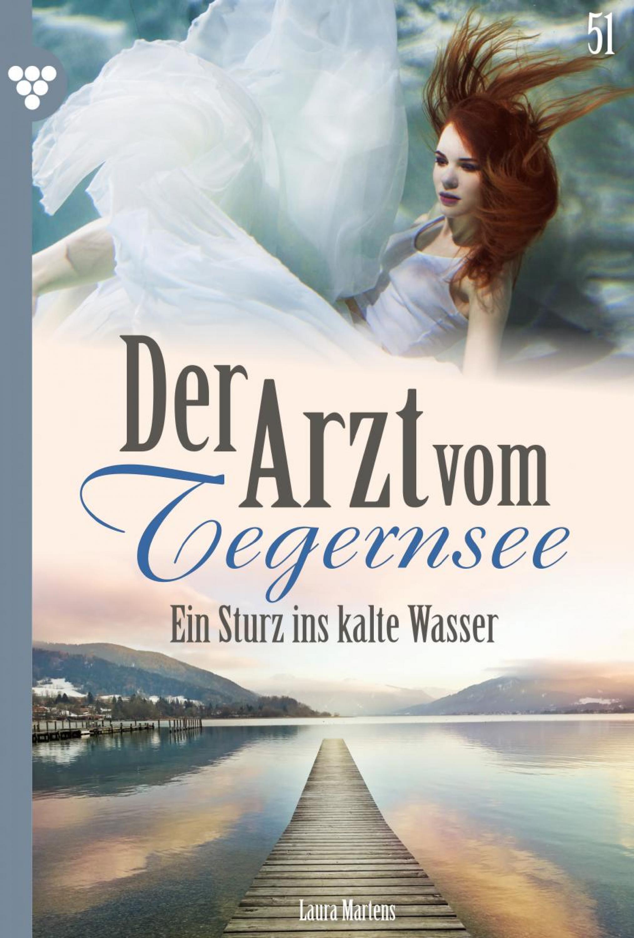 Der Arzt vom Tegernsee 51 – Arztroman