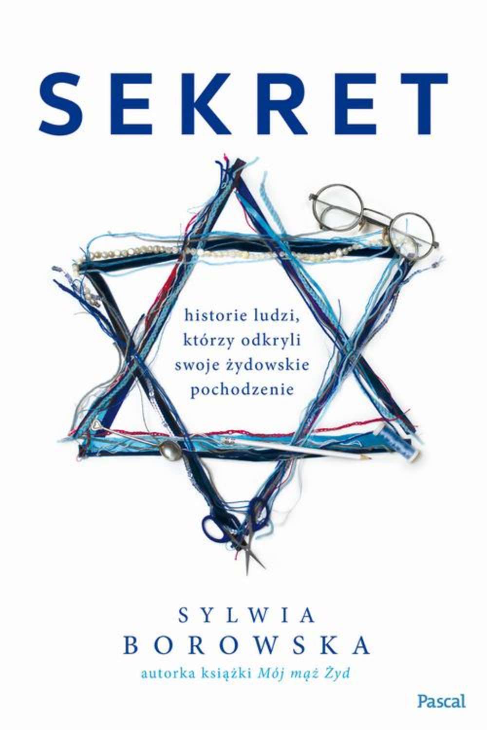 

Sekret. Historie ludzi, którzy odkryli swoje żydowskie pochodzenie