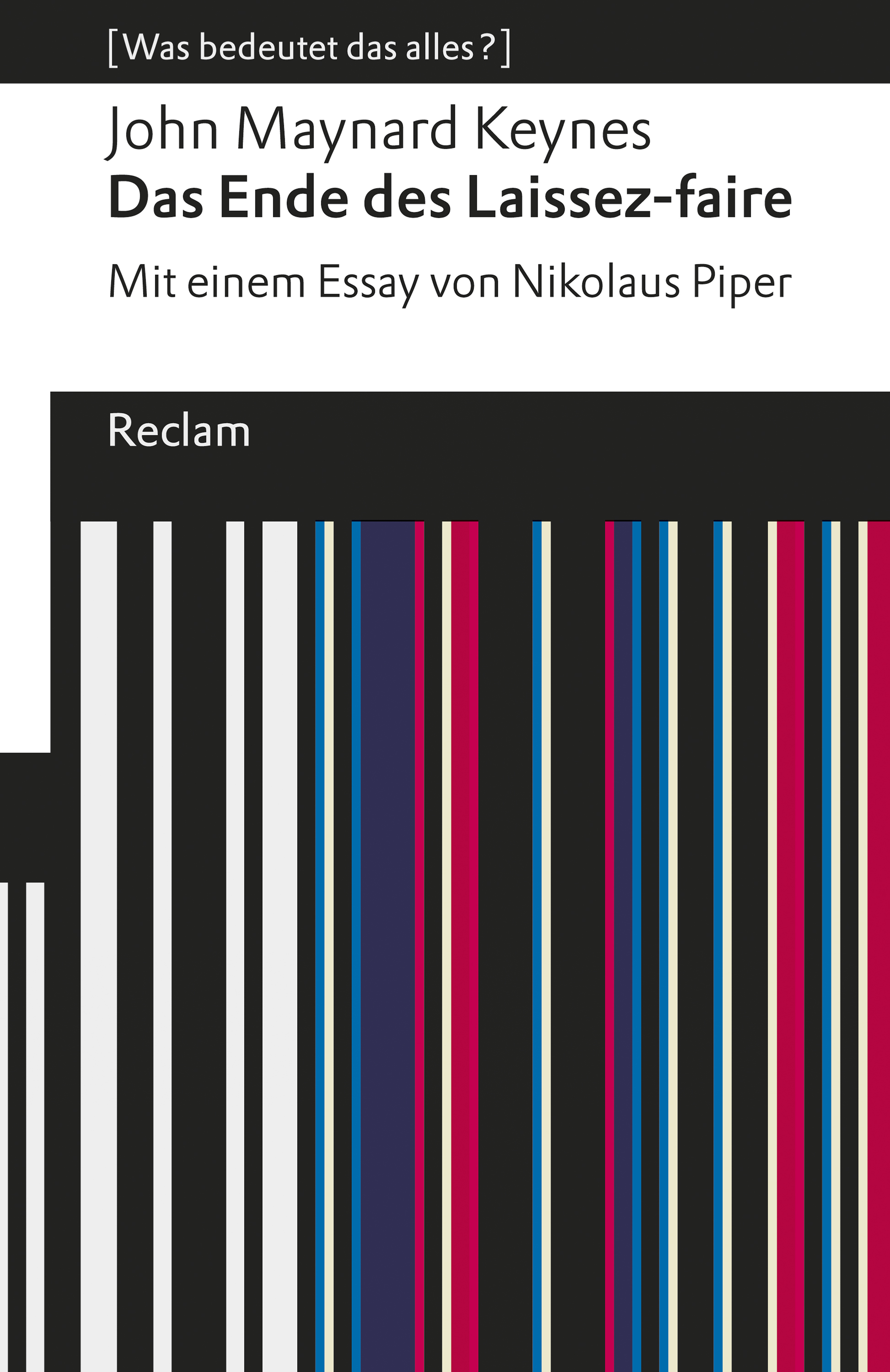 Das Ende des Laissez-faire. Mit einem Essay von Nikolaus Piper.