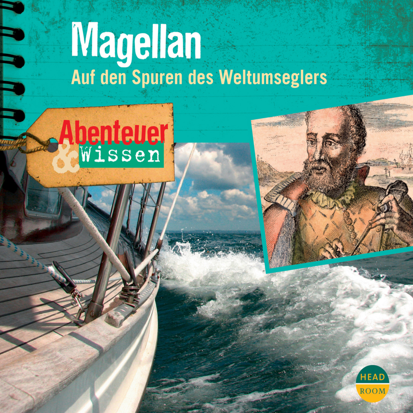 

Magellan - Auf den Spuren des Weltumseglers - Abenteuer & Wissen (Ungekürzt)