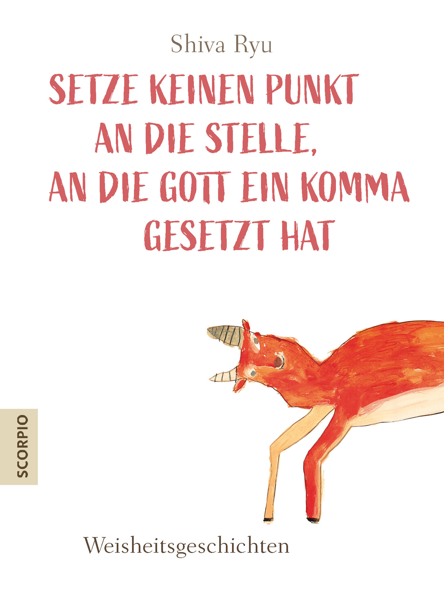 Shiva Ryu Setze keinen Punkt an die Stelle, an die Gott ein Komma gesetzt hat