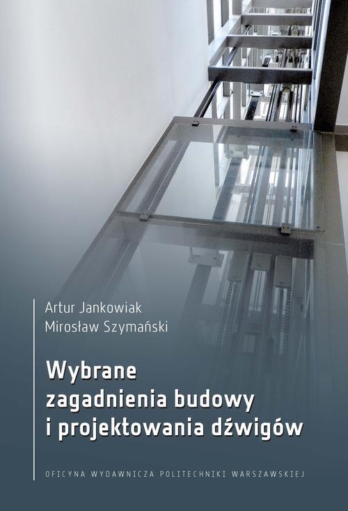 Wybrane zagadnienia budowy i projektowania dźwigów