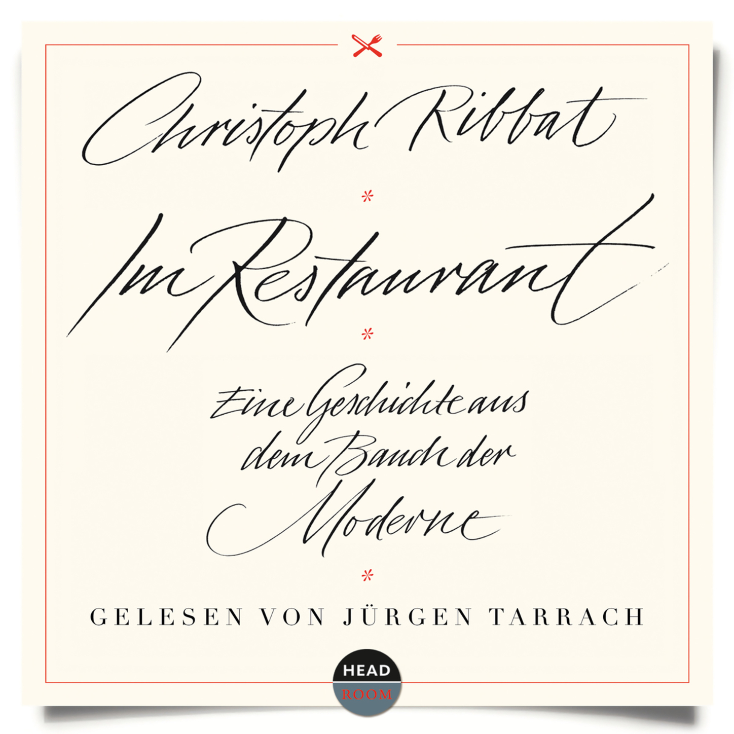 

Im Restaurant - Eine Geschichte aus dem Bauch der Moderne