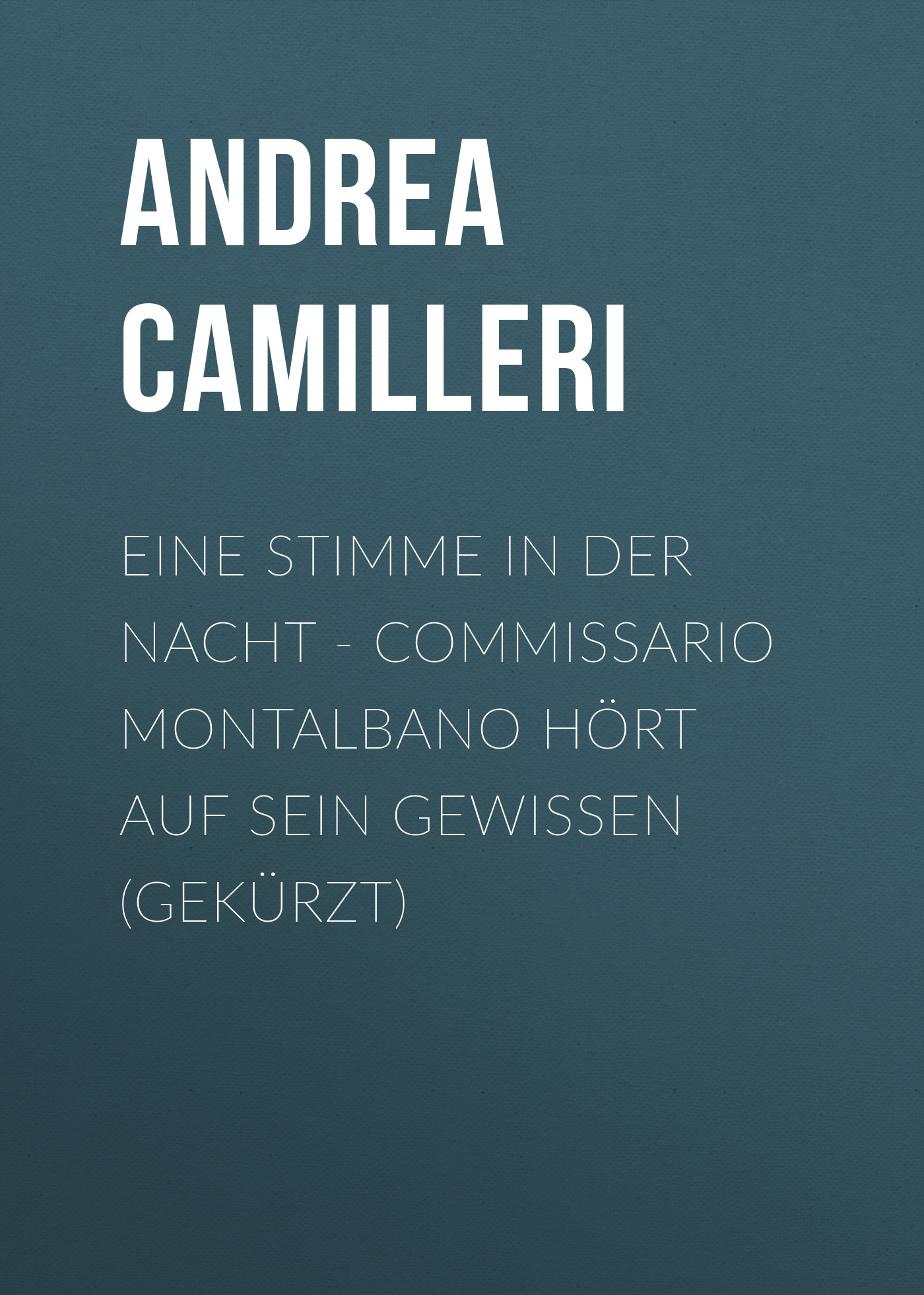 Eine Stimme in der Nacht - Commissario Montalbano hört auf sein Gewissen (Gekürzt)