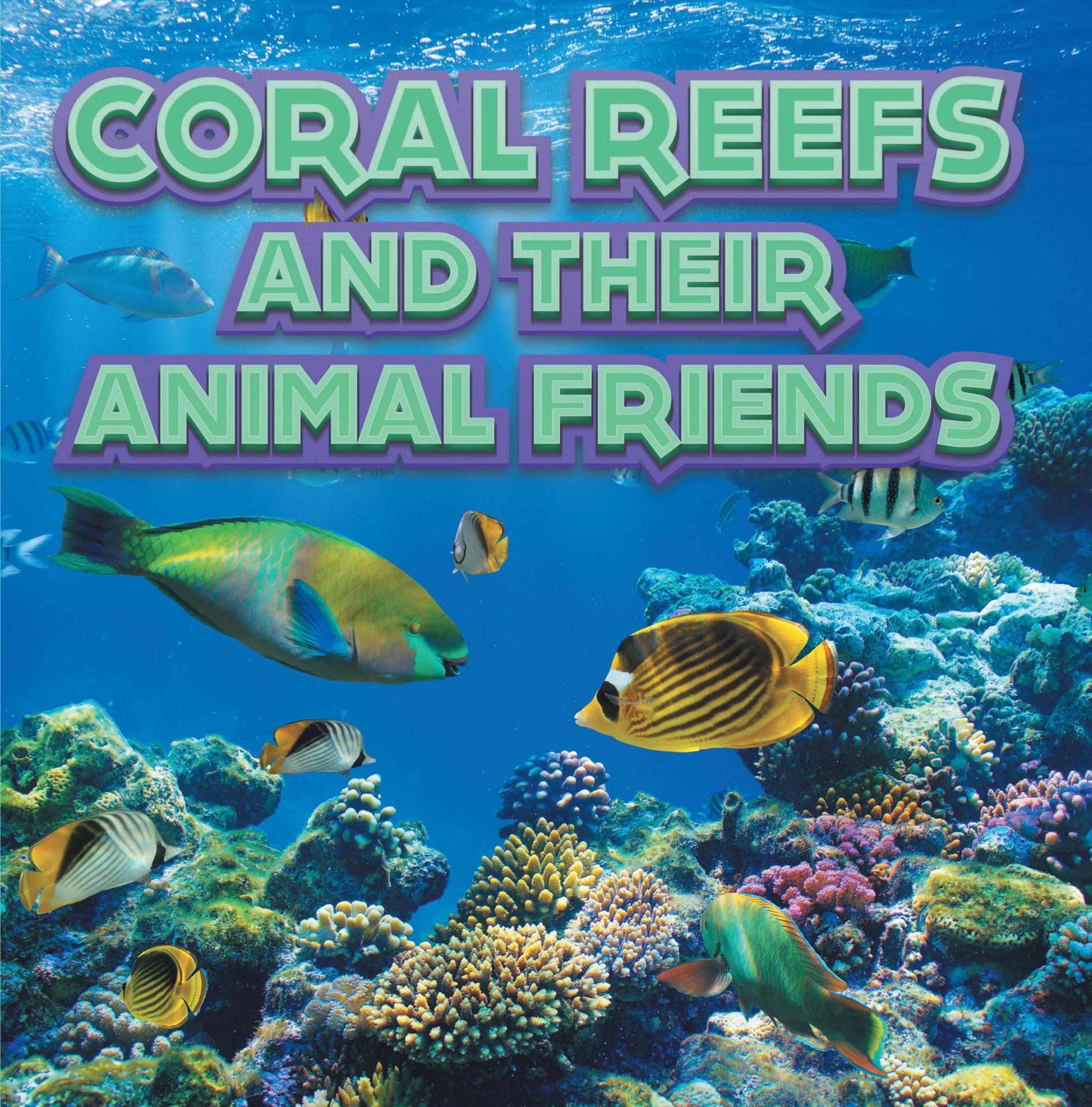 Coral Reefs and Their Animals Friends