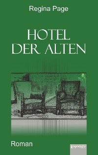 Hotel der Alten – Regina Page, Engelsdorfer Verlag