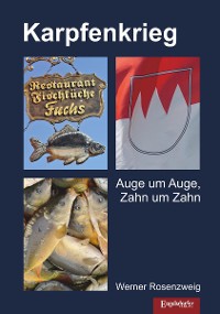 Karpfenkrieg – Werner Rosenzweig, Engelsdorfer Verlag