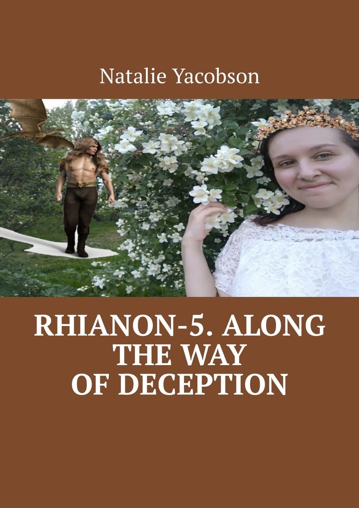 Rhianon-5. Along the Way of Deception